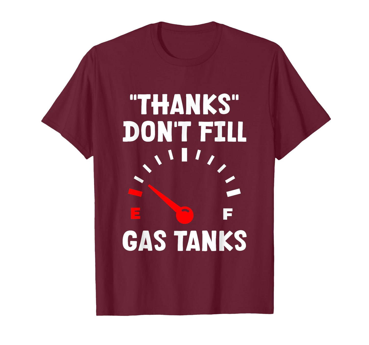 "Thanks" Don't Fill Gas Tanks --- T-Shirt