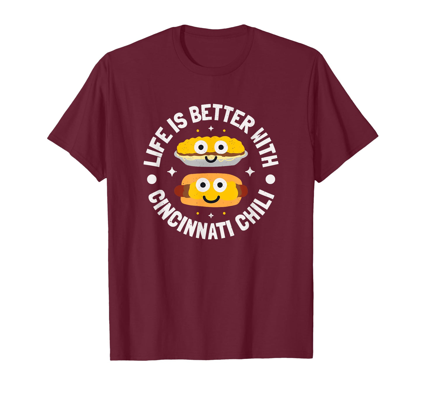 Life Is Better With Cincinnati Chili - Cincinnati Chili T-Shirt