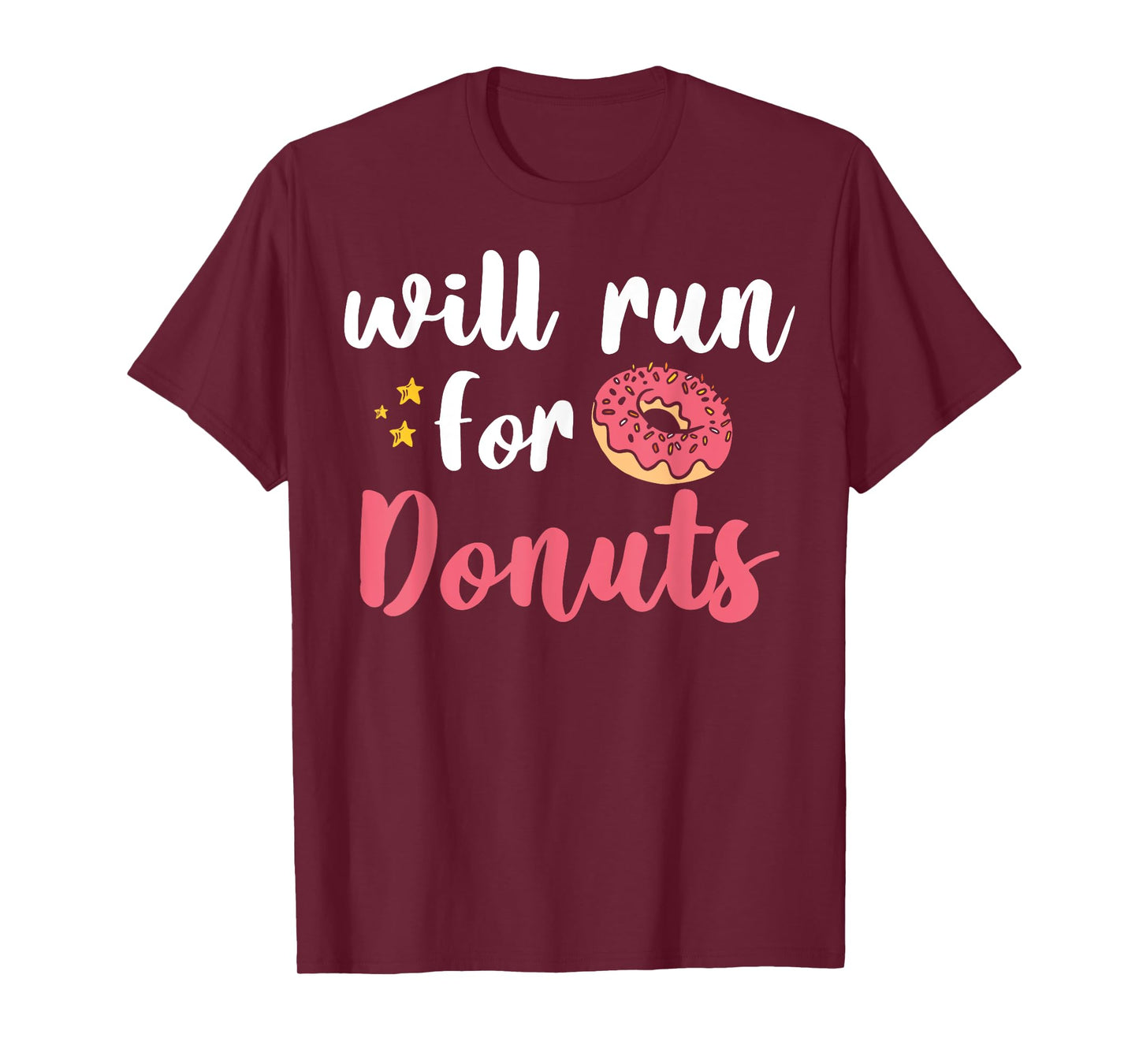Will Run For Donuts - Motivation Fitness Life T-Shirt
