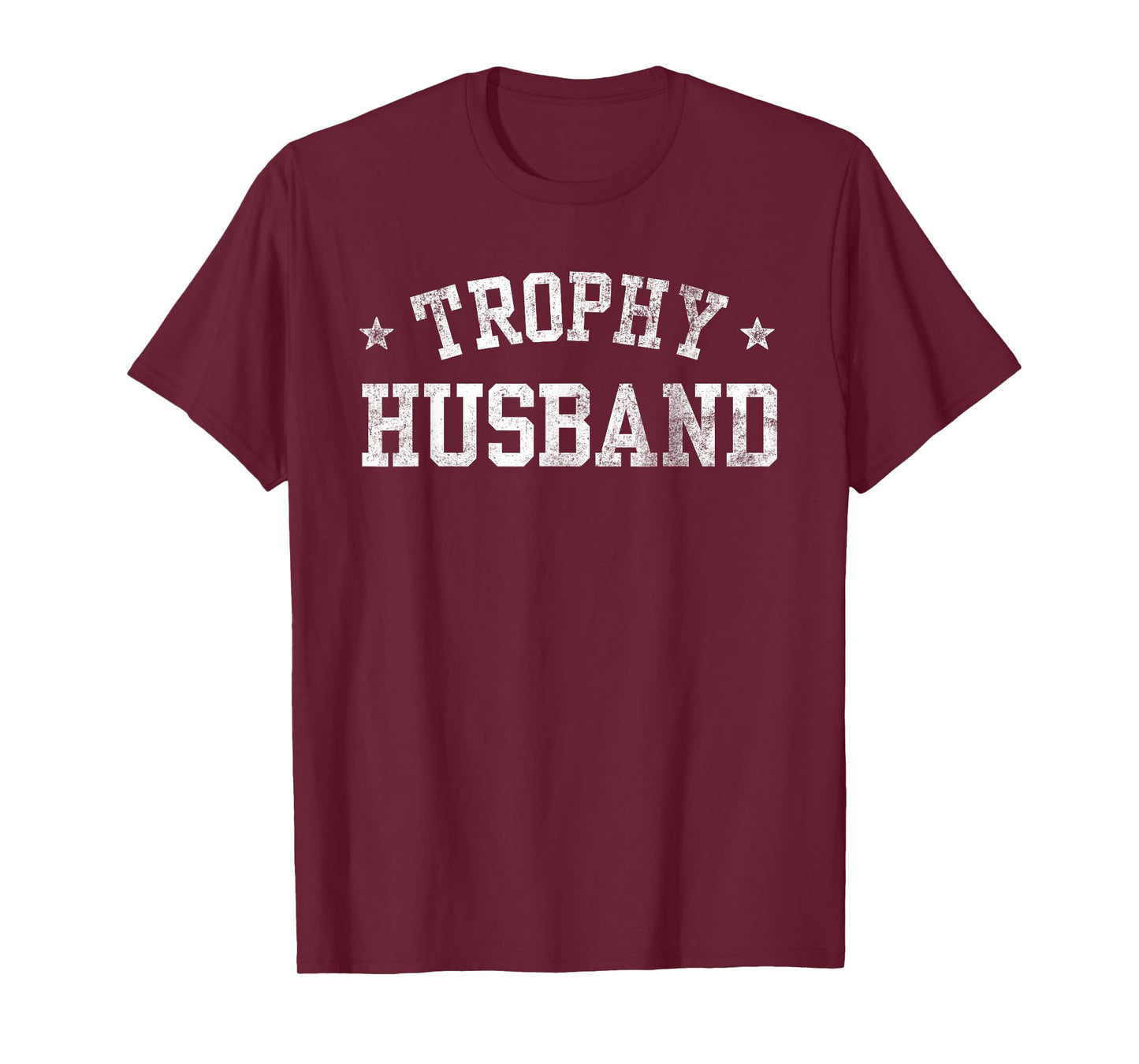 Trophy Husband Bold Font Sarcastic Funny Married Anniversary T-Shirt