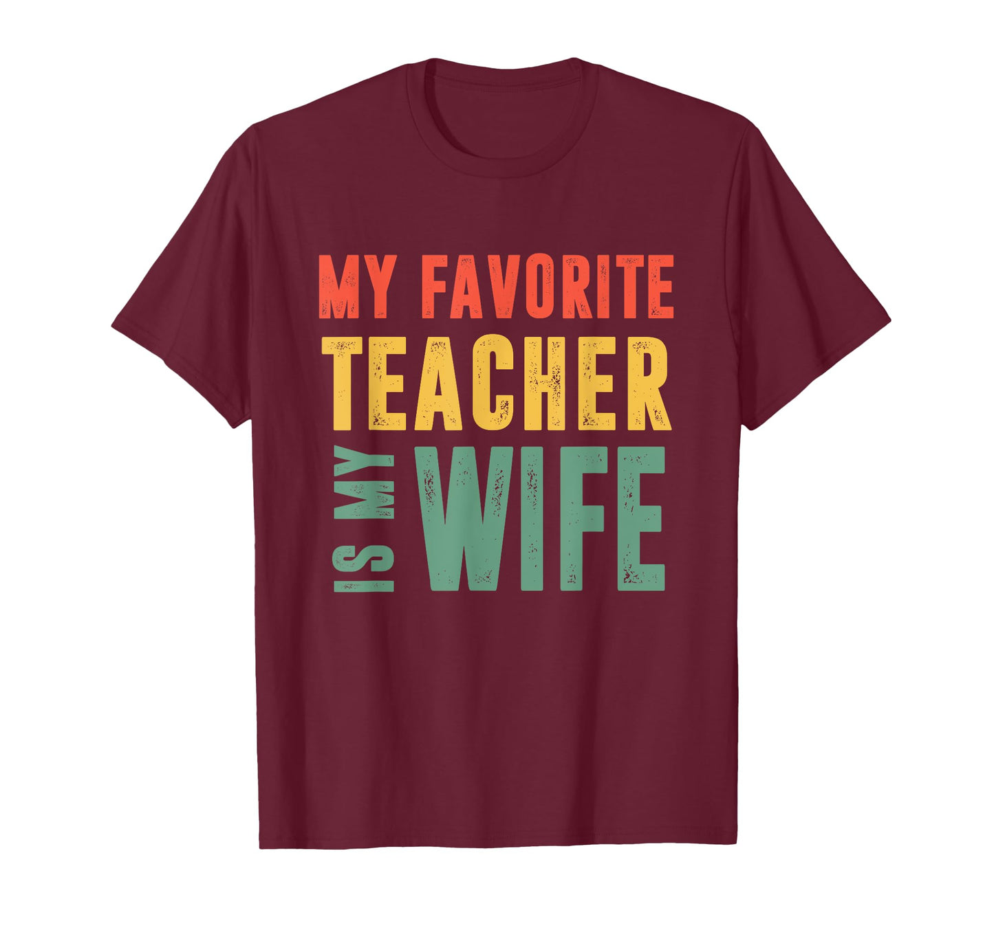 My Favorite Teacher Is My Wife Wisdom Partner Spouse Husband T-Shirt for Men Women