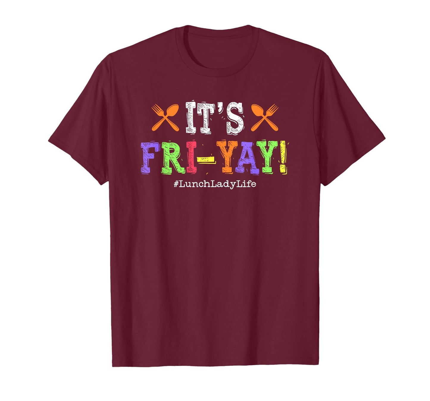 Lunch Lady Fri-Yay Friday School Cafeteria Lunch Lady Life T-Shirt