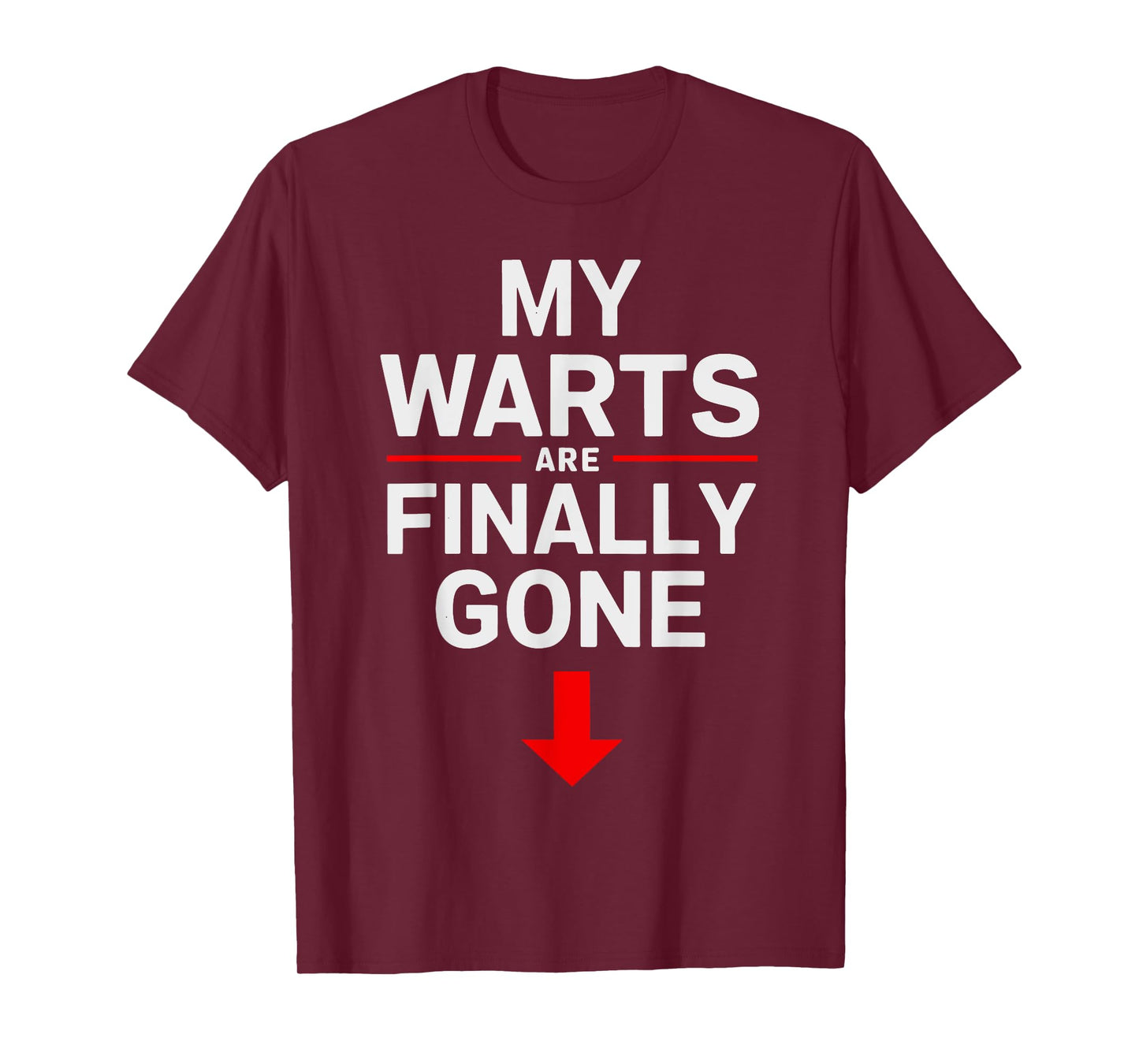 White Trash Party Attire Women Men My Warts Are Finally Gone T-Shirt