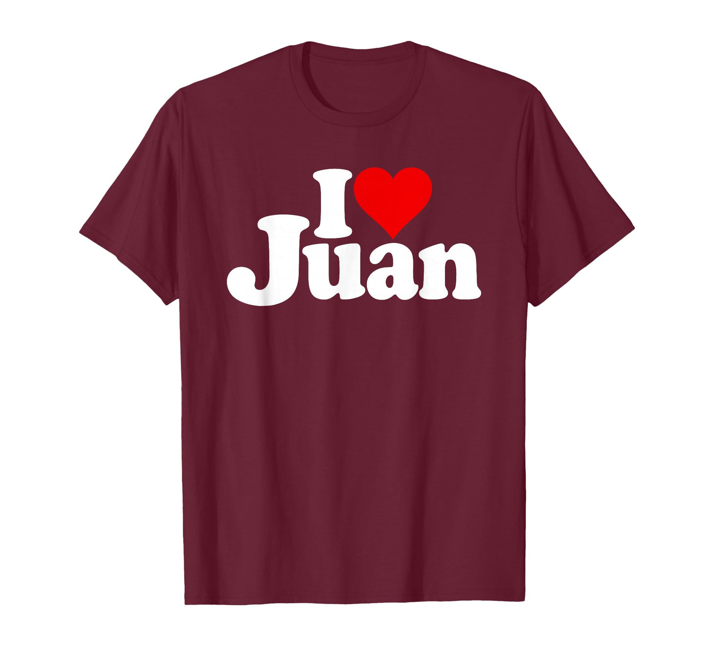 I LOVE HEART JUAN NAME ON A TEE T-Shirt