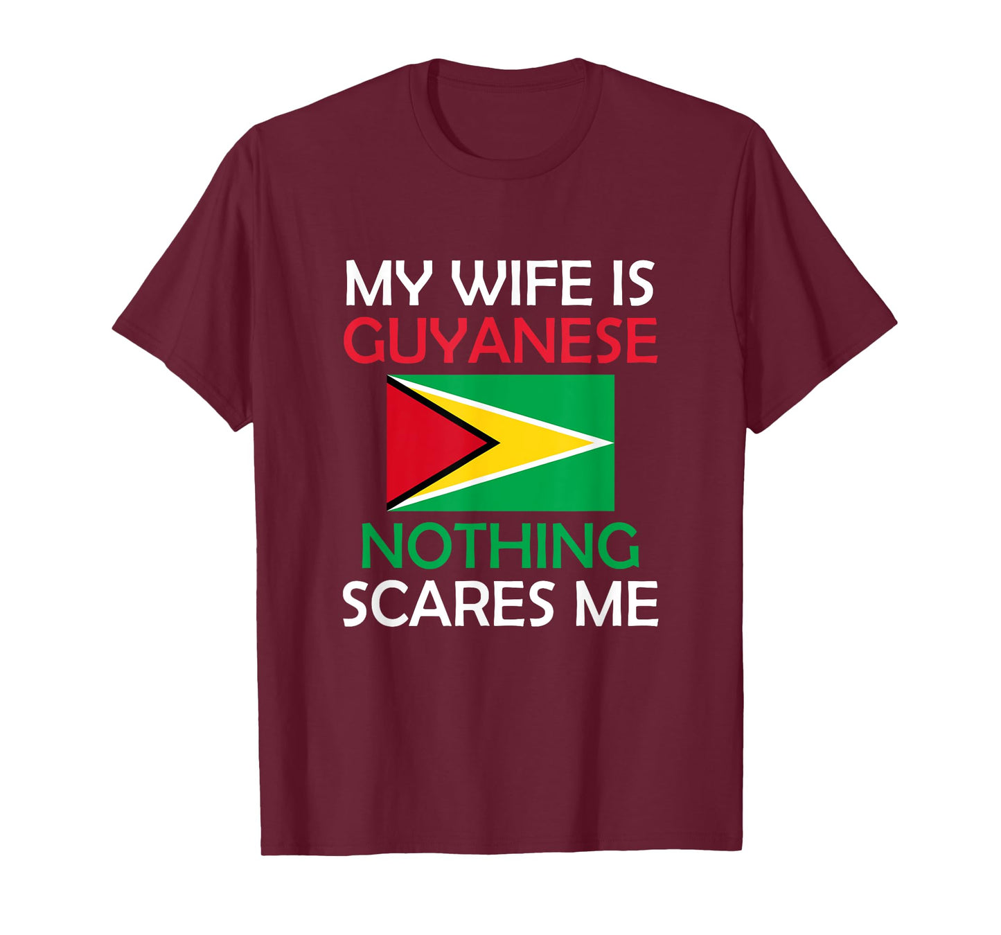 I Love My Guyanese Wife Nothing Scares Me Guyana Spouse T-Shirt
