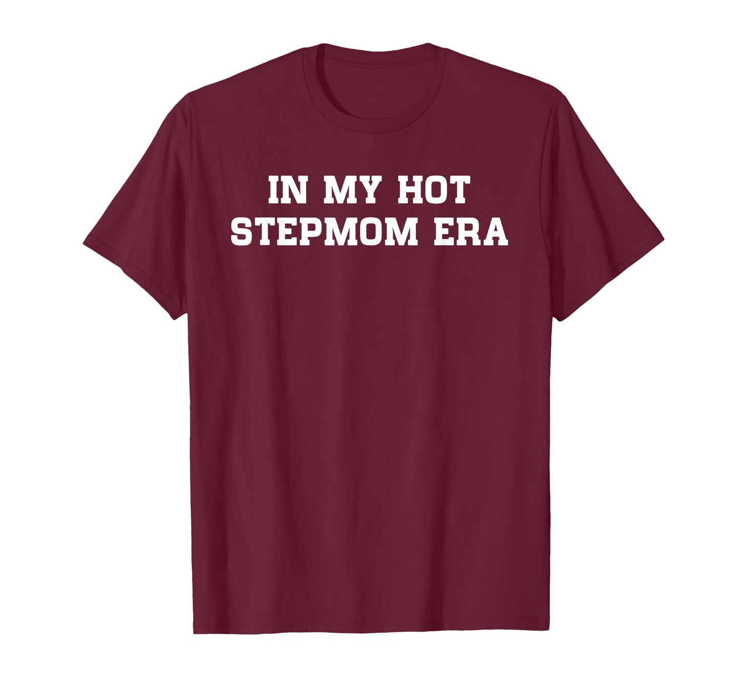 In My Hot Stepmom Era Funny Mother's Day Stepmother Mom Life T-Shirt