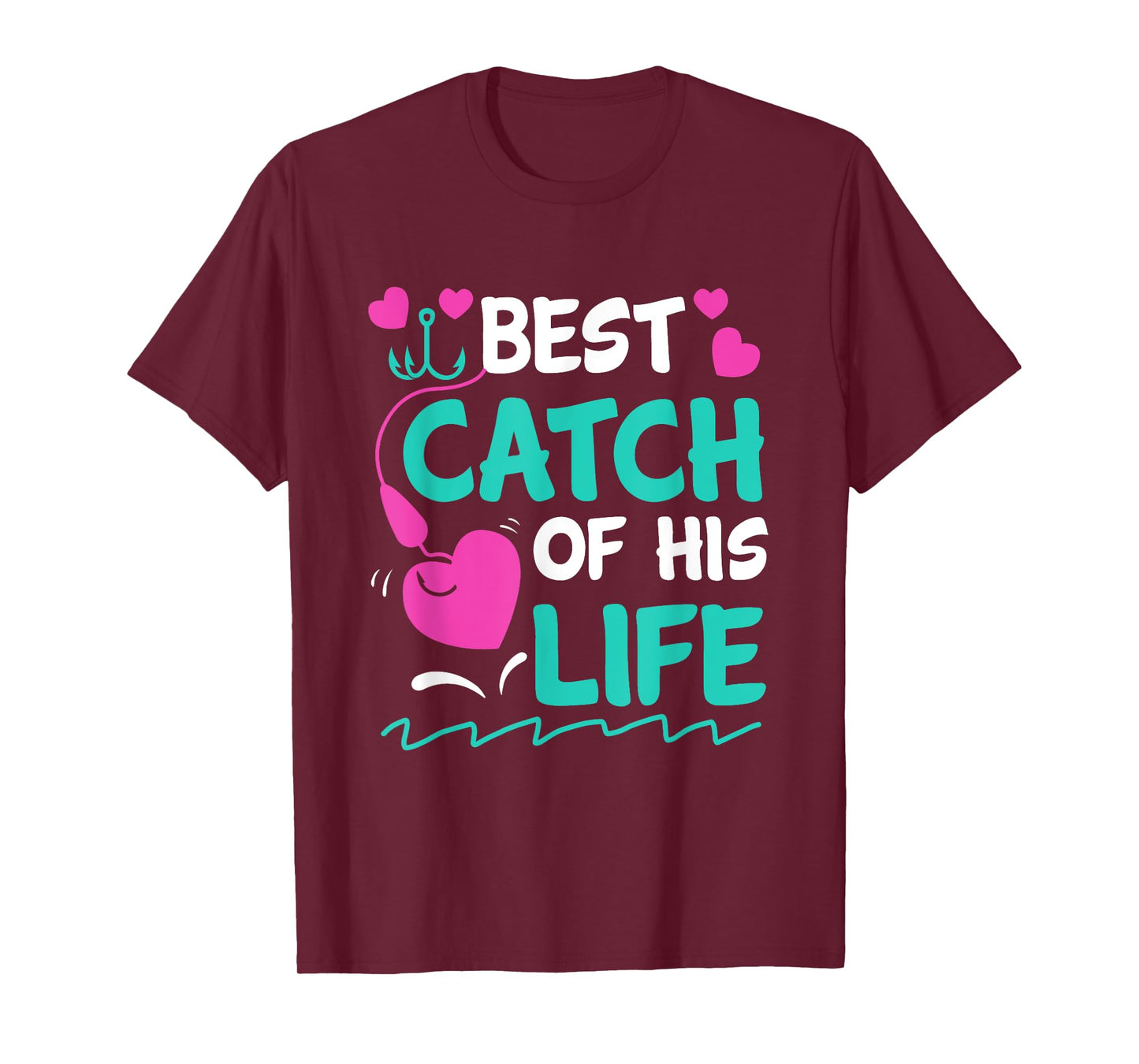 Best Catch Of His Life Fishing Husband Funny T-Shirt