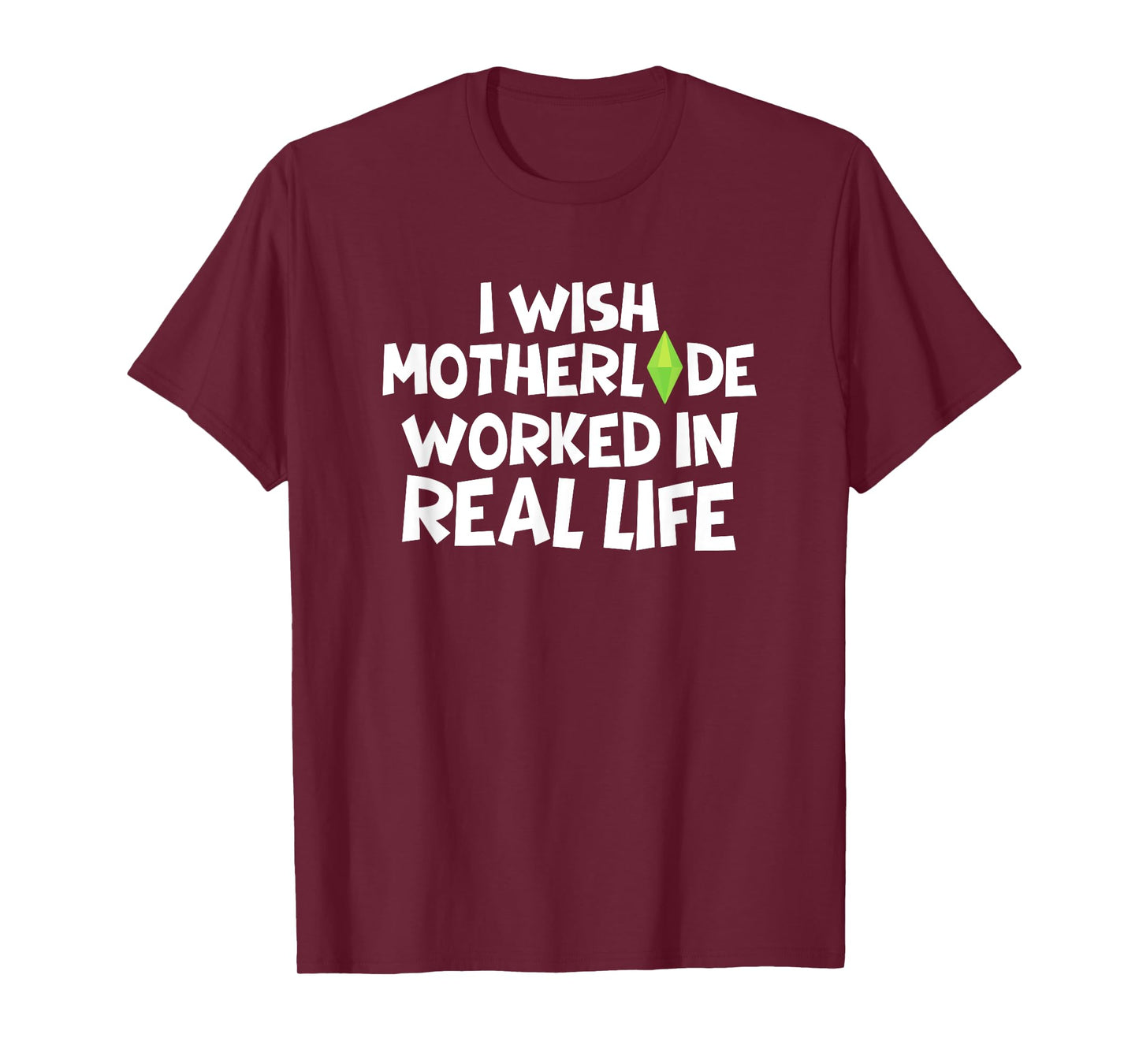 I Wish Motherlode Worked In Real Life Funny Retro Gamer T-Shirt