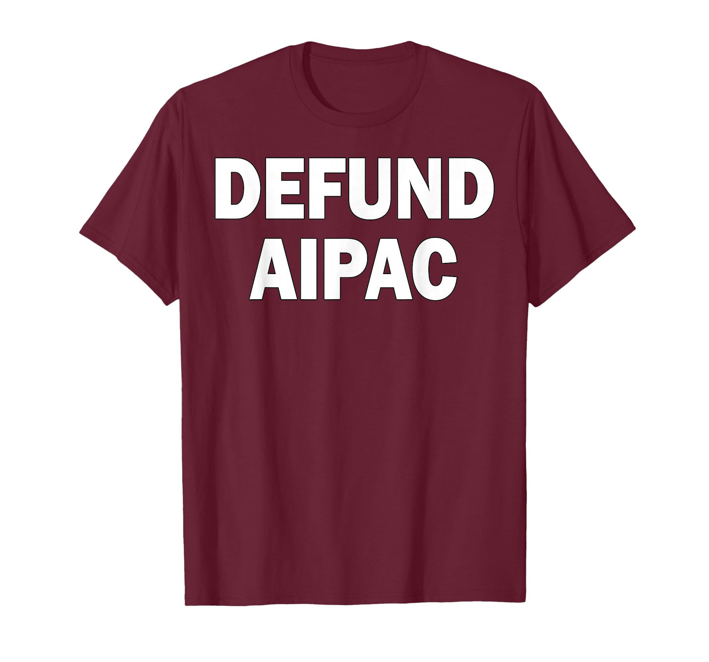 Defund AIPAC Anti American Israel Public Affairs Committee T-Shirt