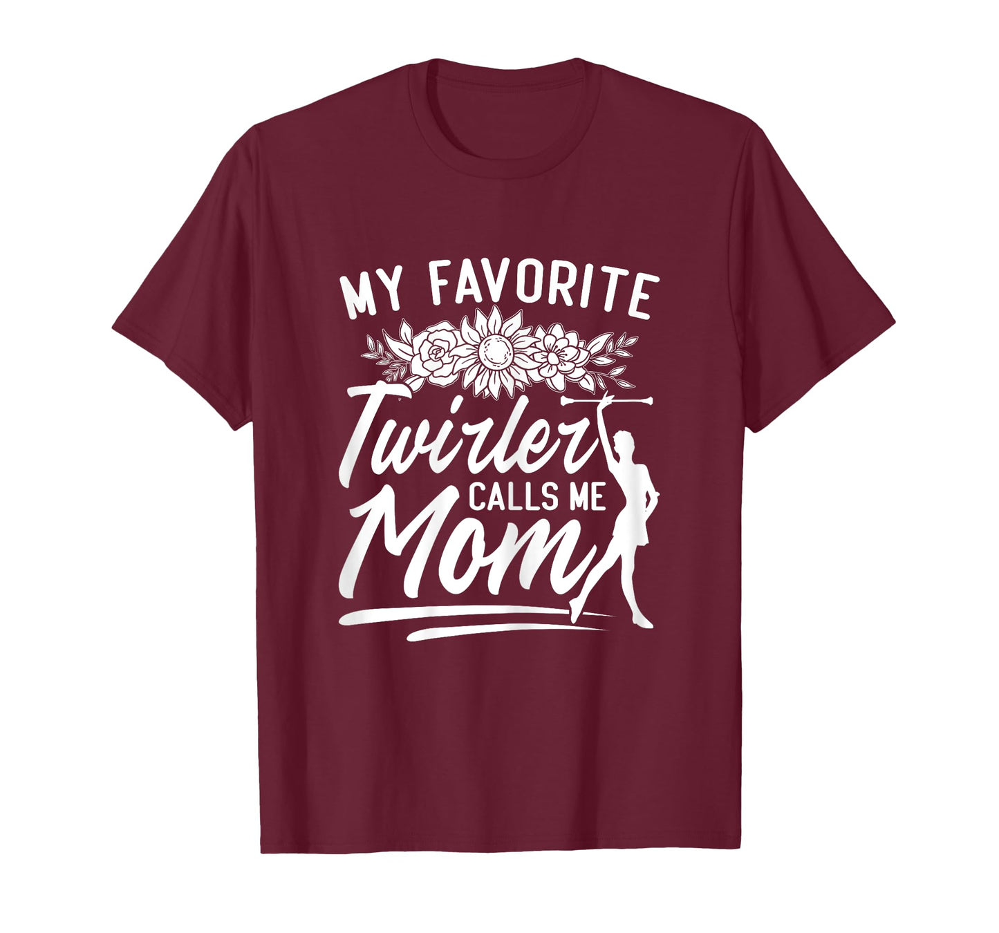 Womens Baton Twirler Mom Majorette My Favorite Twirler Calls Me Mom T-Shirt