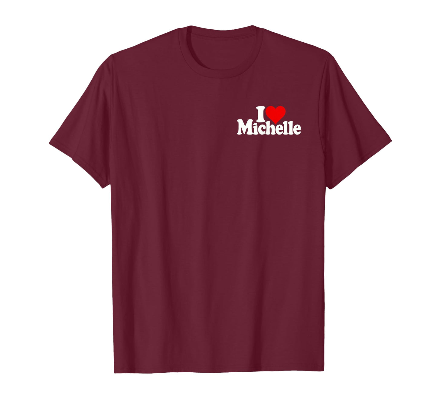 I LOVE HEART MICHELLE T-Shirt