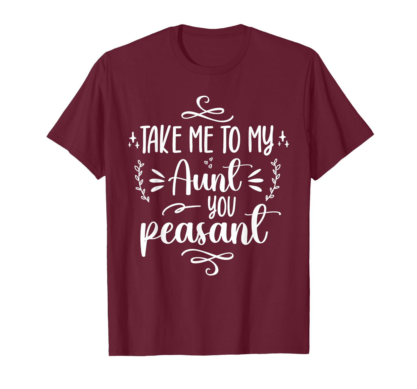 Take Me To My Aunt You Peasant Toddler Baby Shower Aunt Life T-Shirt