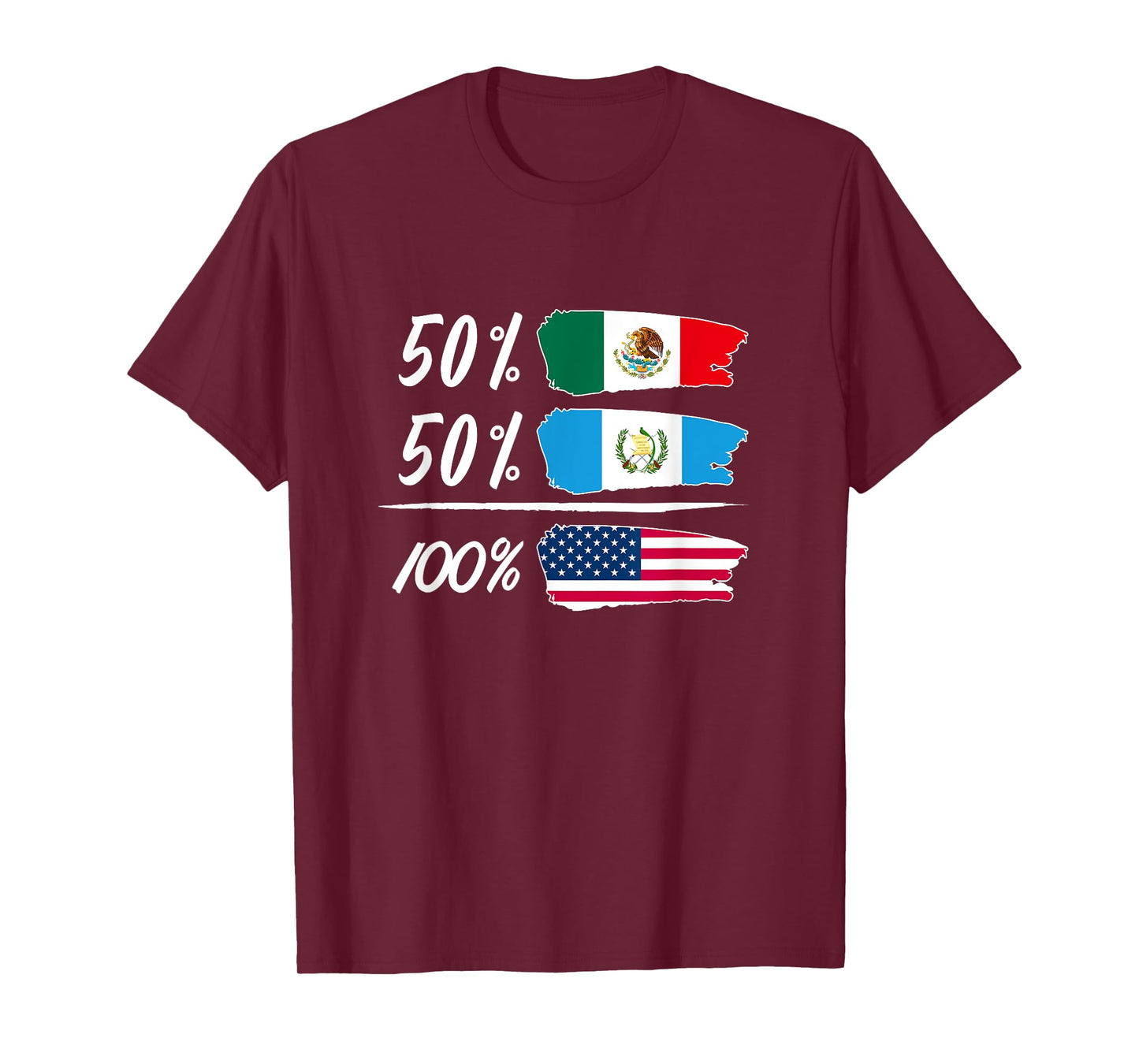 Half Mexican, Half Guatemalan, Fully USA T-Shirt