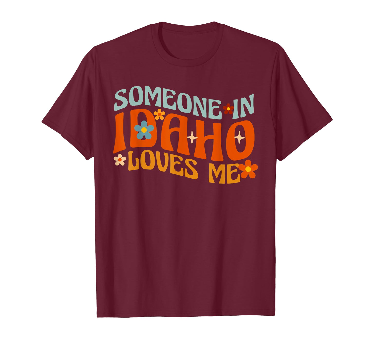Someone In Idaho Loves Me T-Shirt