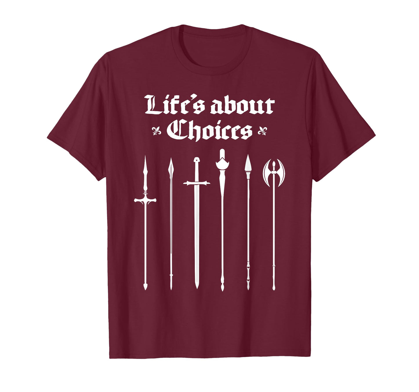 Life's About Choices Medieval Knights Ren Faire Jousting T-Shirt