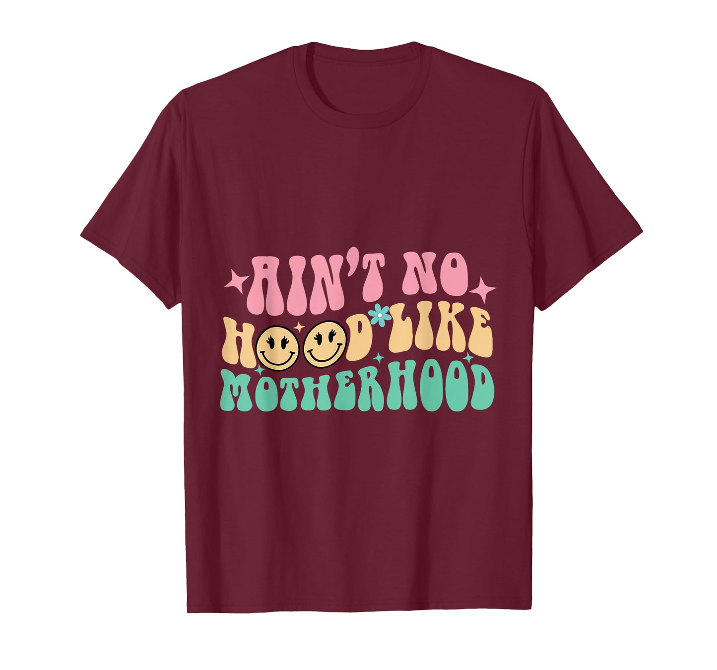 Ain't No Hood Like A Motherhood Mom Life T-Shirt