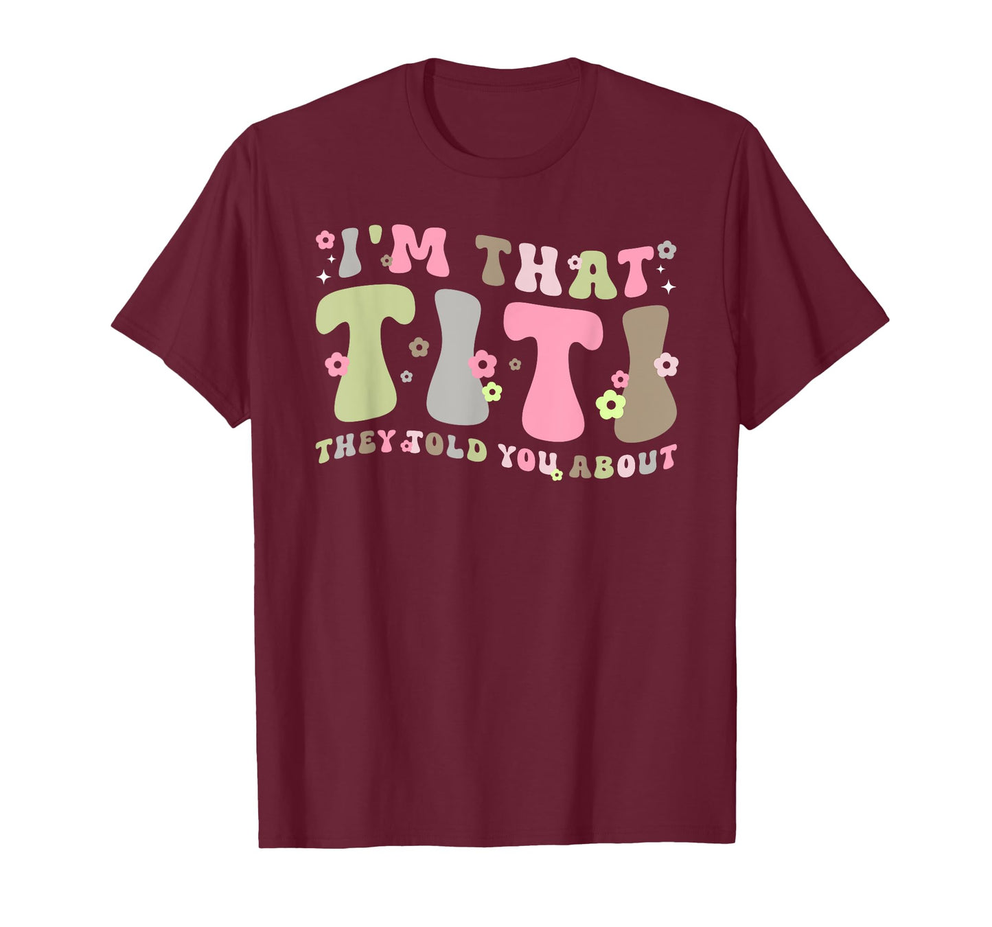 I'm That Titi Auntie Groovy Titi Aunt T-Shirt