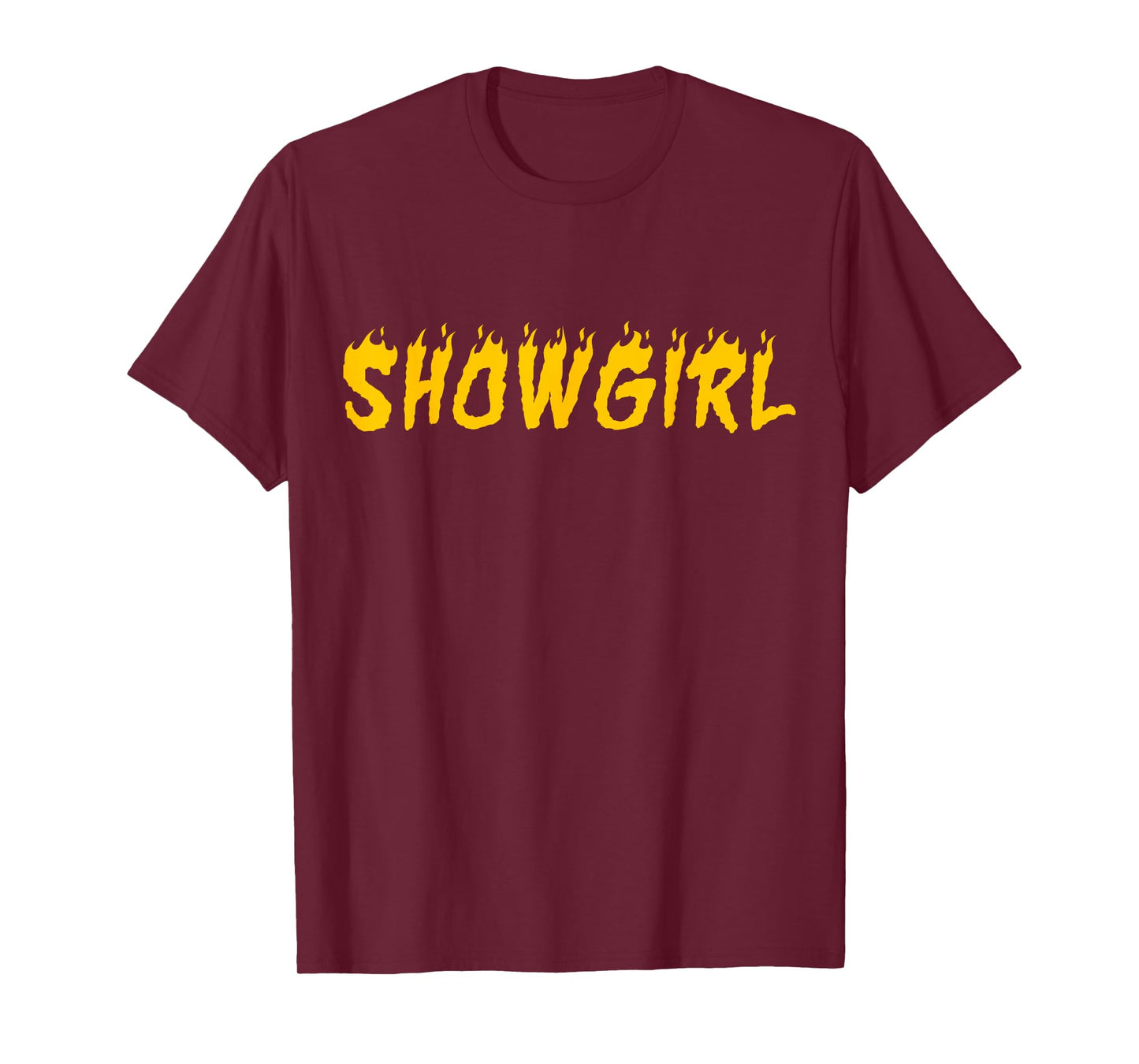 in My Show Girl Era The Life of A Show Girl Fire T-Shirt