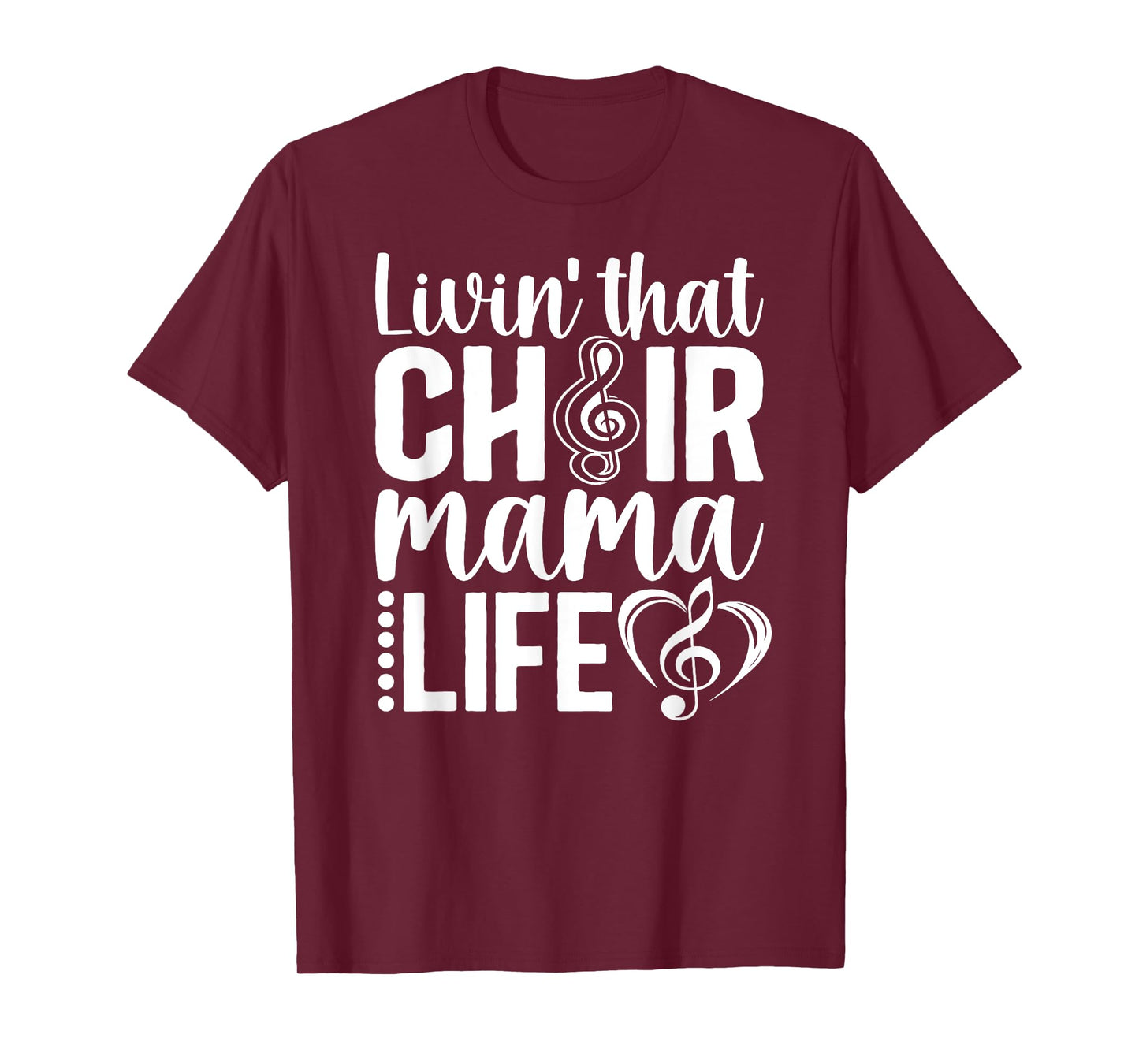 Livin' That Choir Mama Life Choir Mom Of A Choir Member T-Shirt