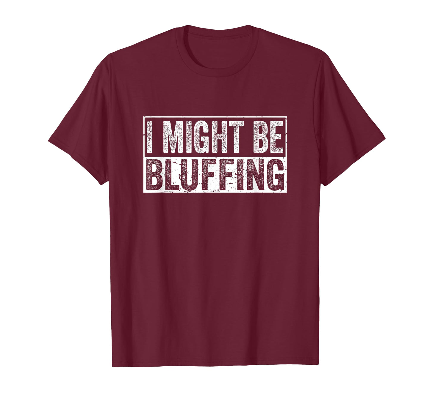 I Might Be Bluffing Funny Vintage Poker Gambler Casino T-Shirt