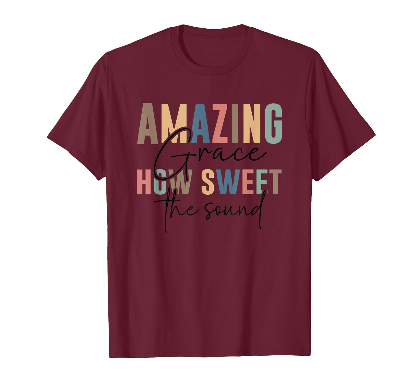 Amazing Grace How Sweet The Sound Uplift T-Shirt