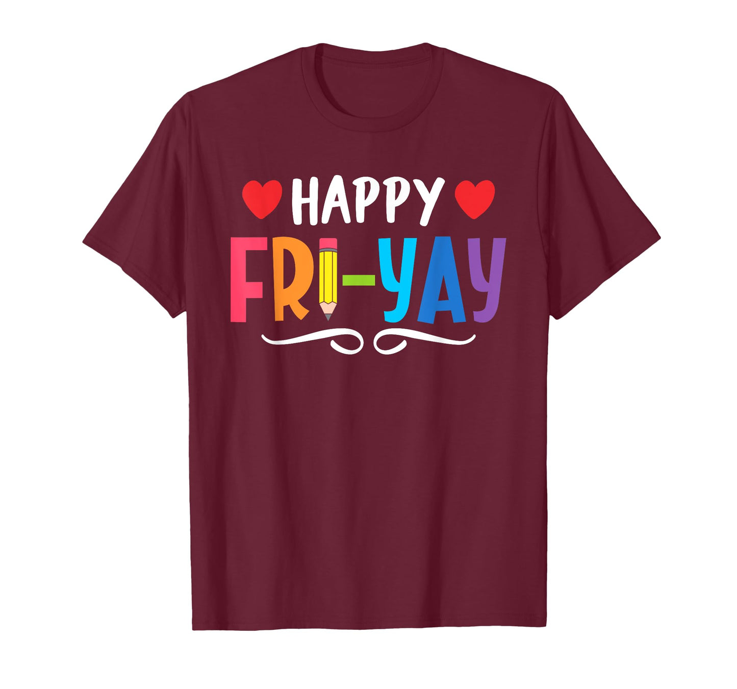 Happy Fri-Yay Friday Lovers Fun Teacher Life Weekend T-Shirt