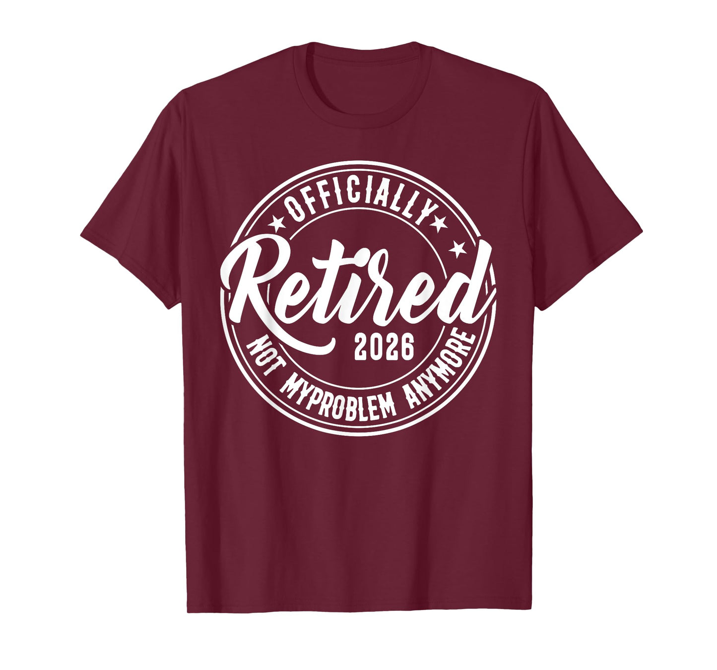 Retired 2026 Retirement Worked Whole Life For This Men Women T-Shirt