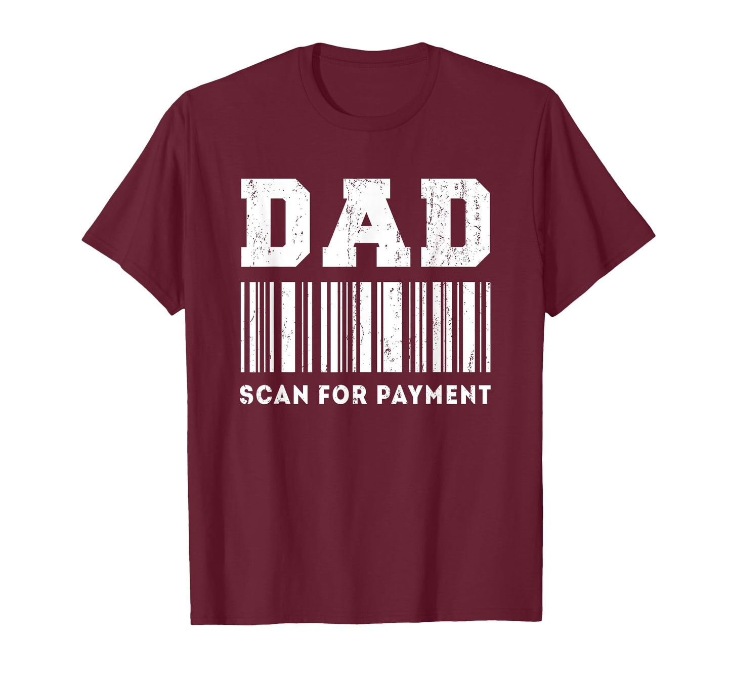 Dad Scan For Payment Funny Barcode Father's Day T-Shirt
