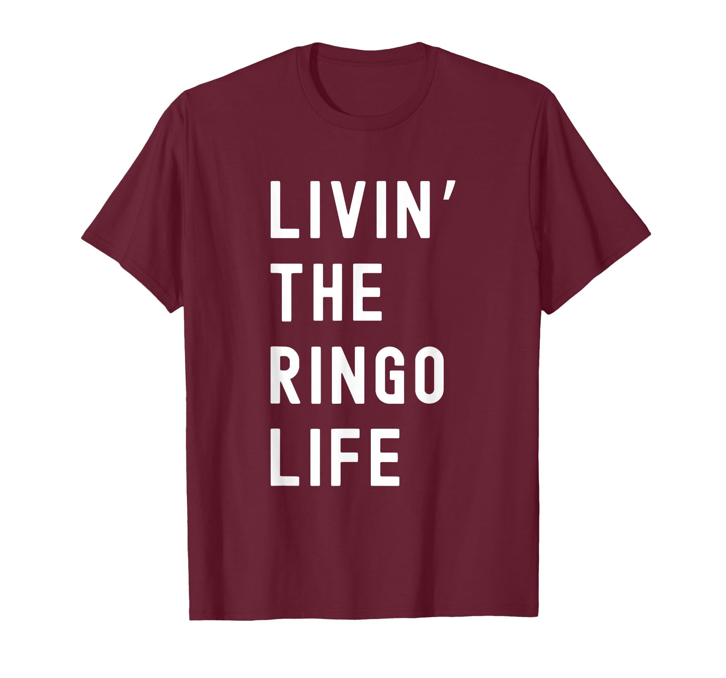 Ringo Living The Ringo Life Name Funny T-Shirt
