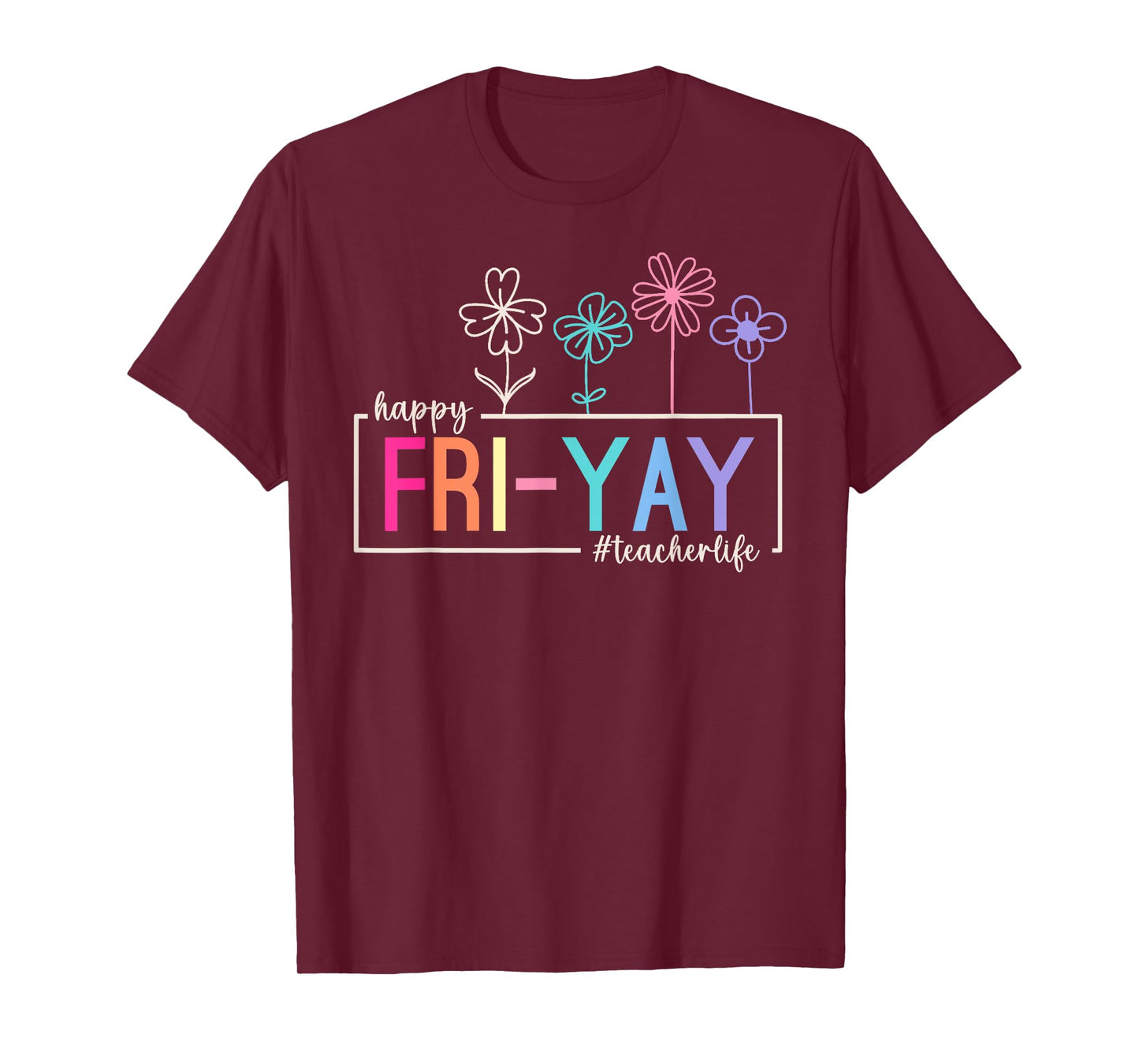 Happy Friday Teacher Life Fri-Yay Funny Weekend Teachers T-Shirt