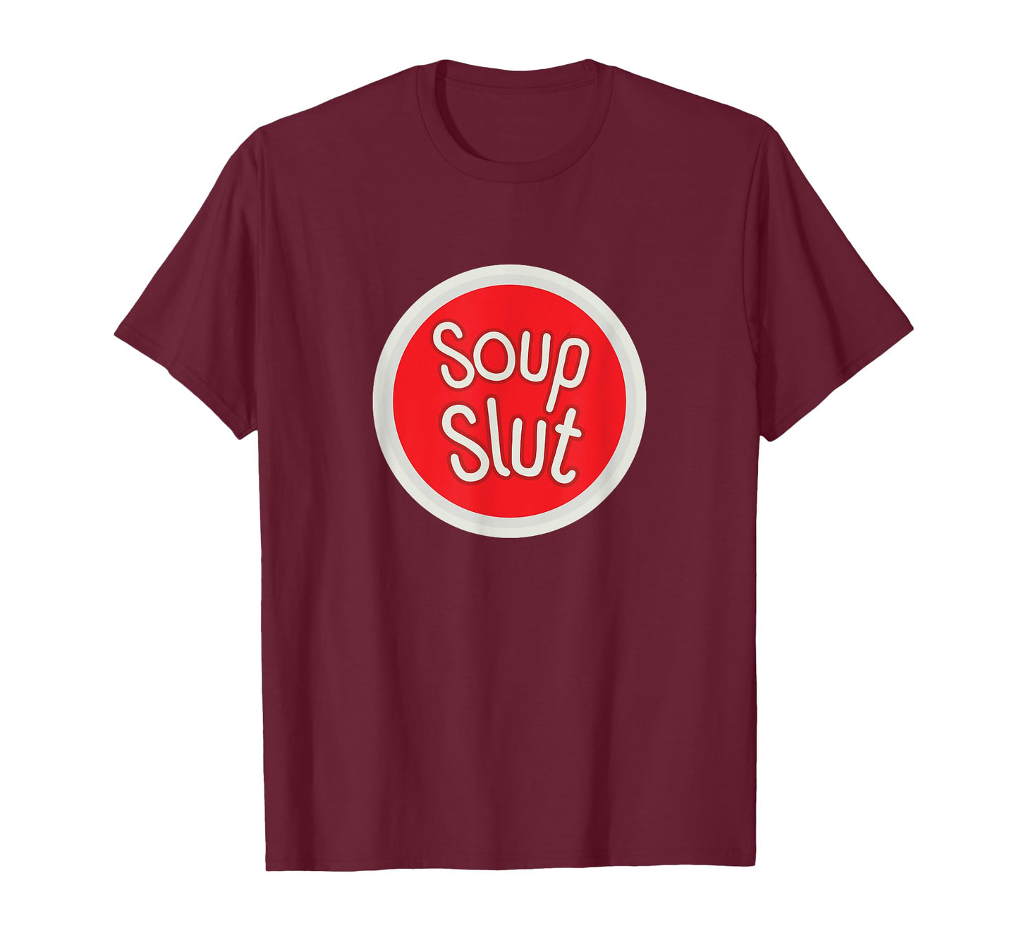 Soup Slut Funny Soup T-Shirt