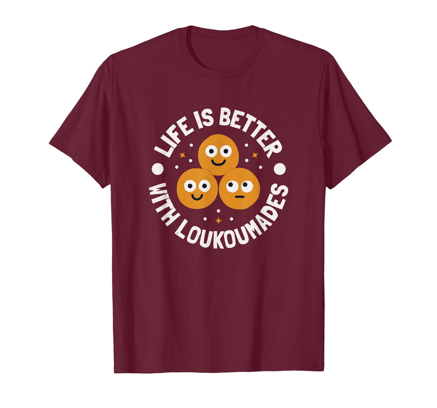 Life Is Better With Loukoumades - Greek Loukoumades T-Shirt