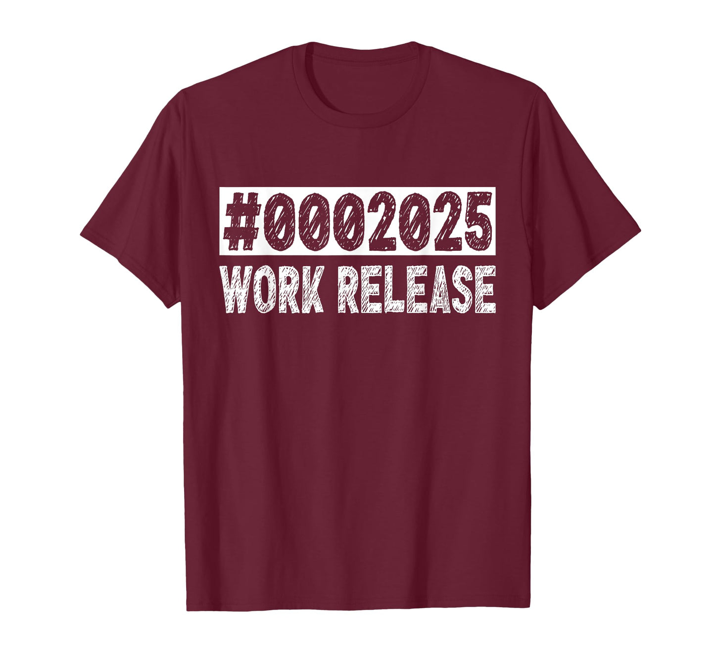 2025 Work Release Funny Retirement 2025 Retired Men Women T-Shirt