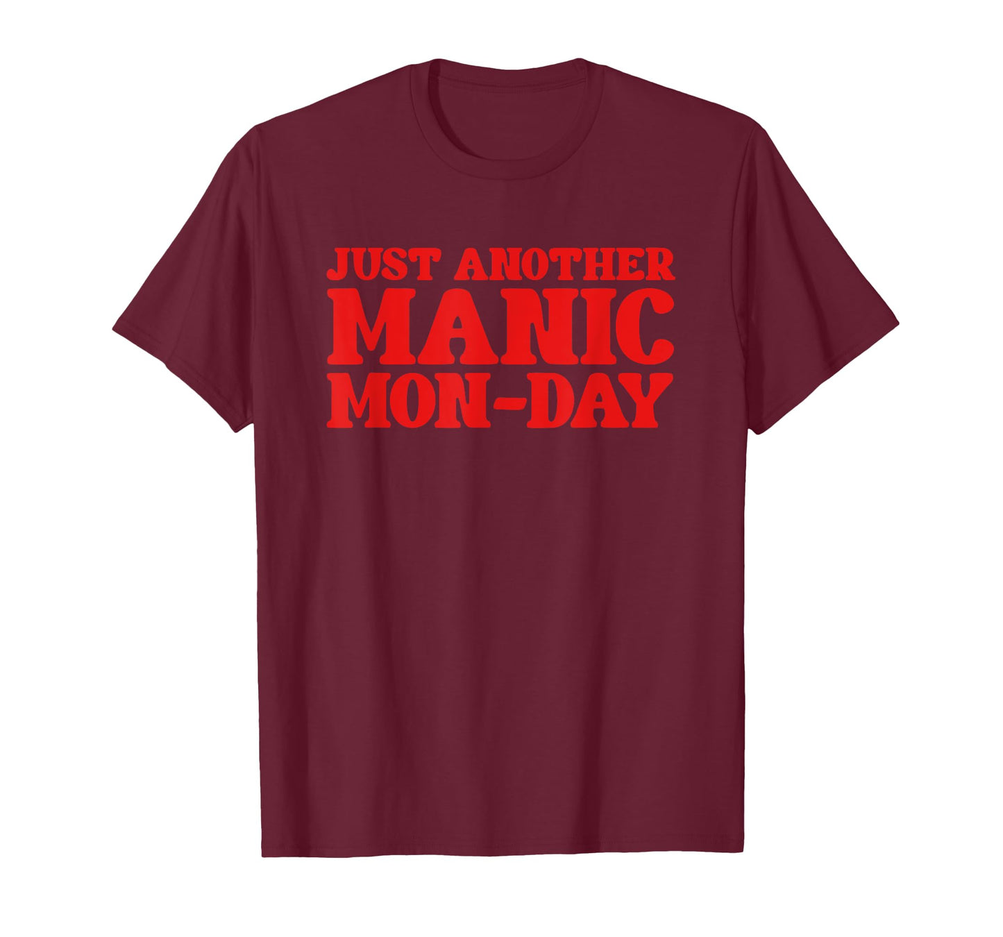 Just Another Manic Mon-Day Funny Music & Work Life T-Shirt