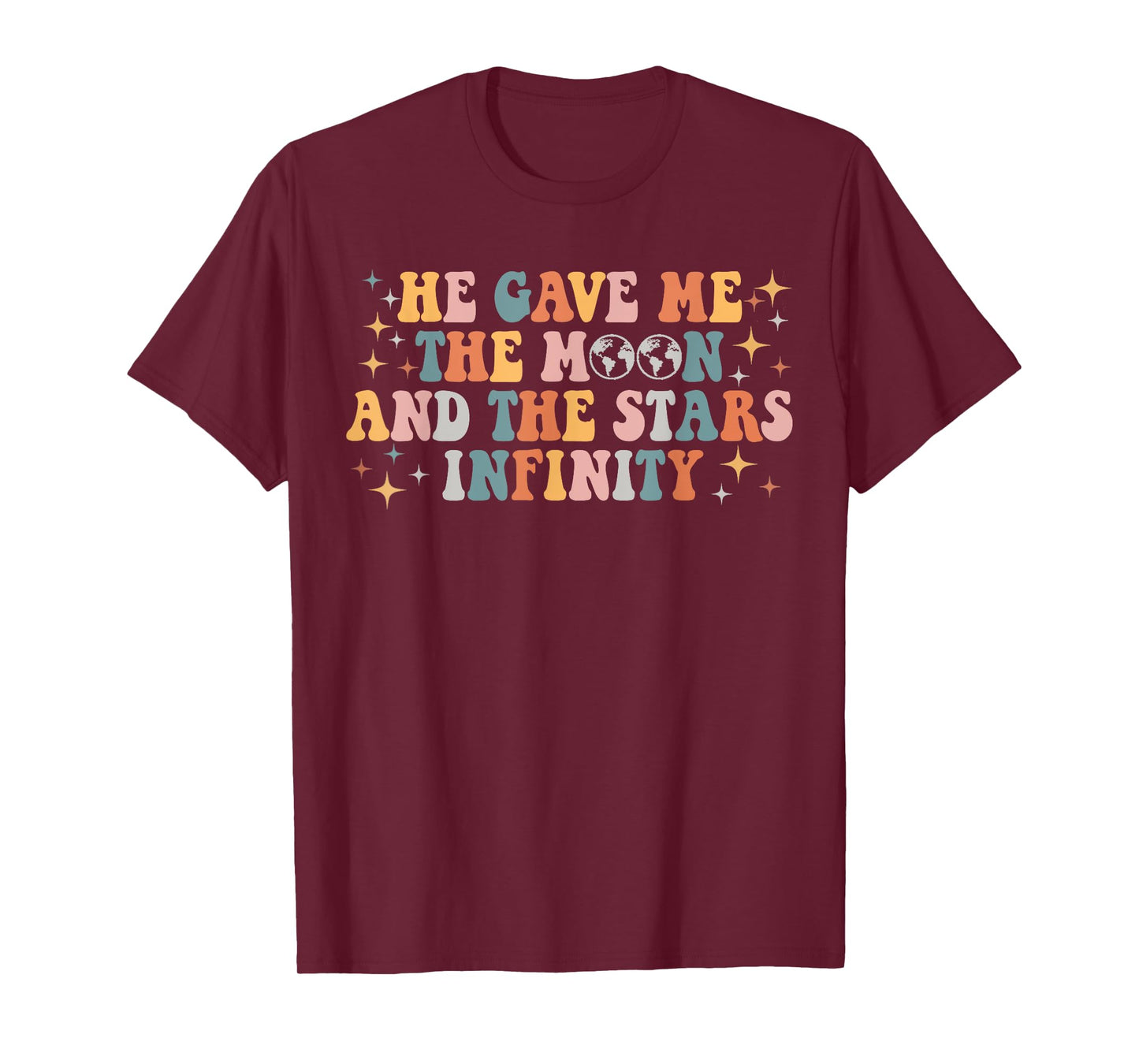 Groovy He Gave Me The Moon And The Stars Infinity T-Shirt