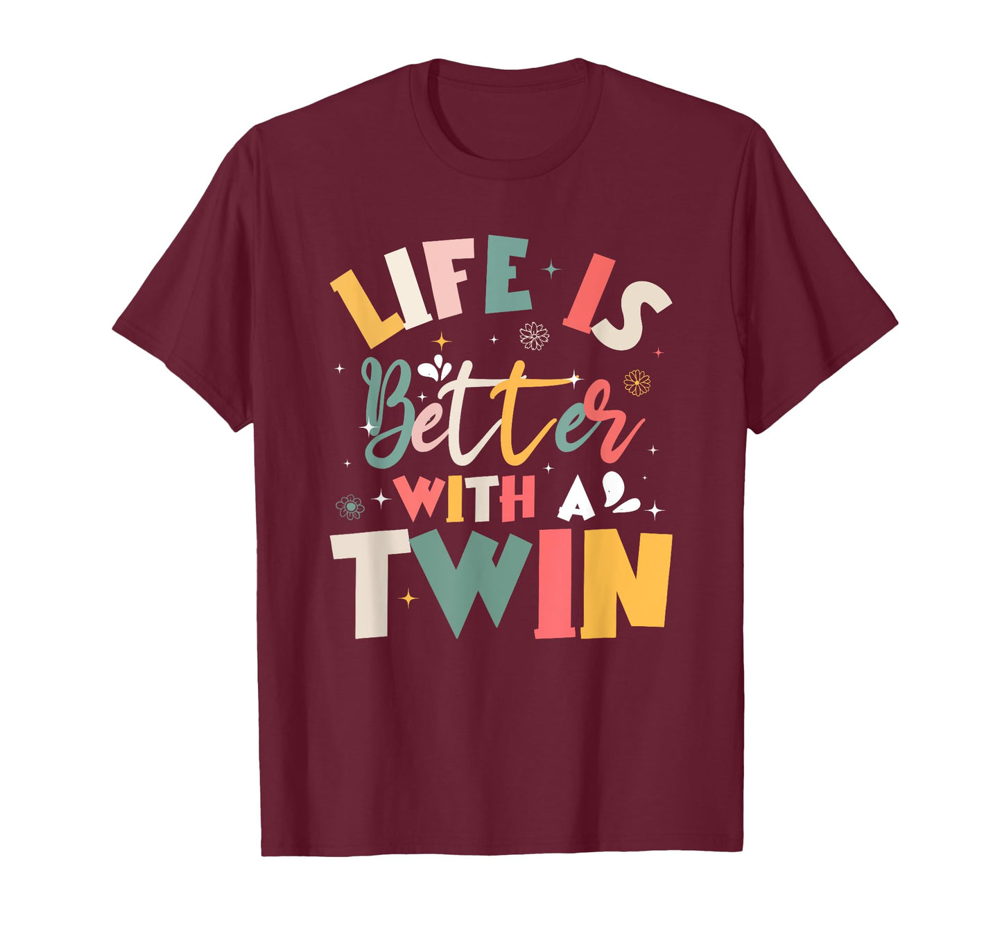 Life Is Better With A Twin Sibling Love T-Shirt