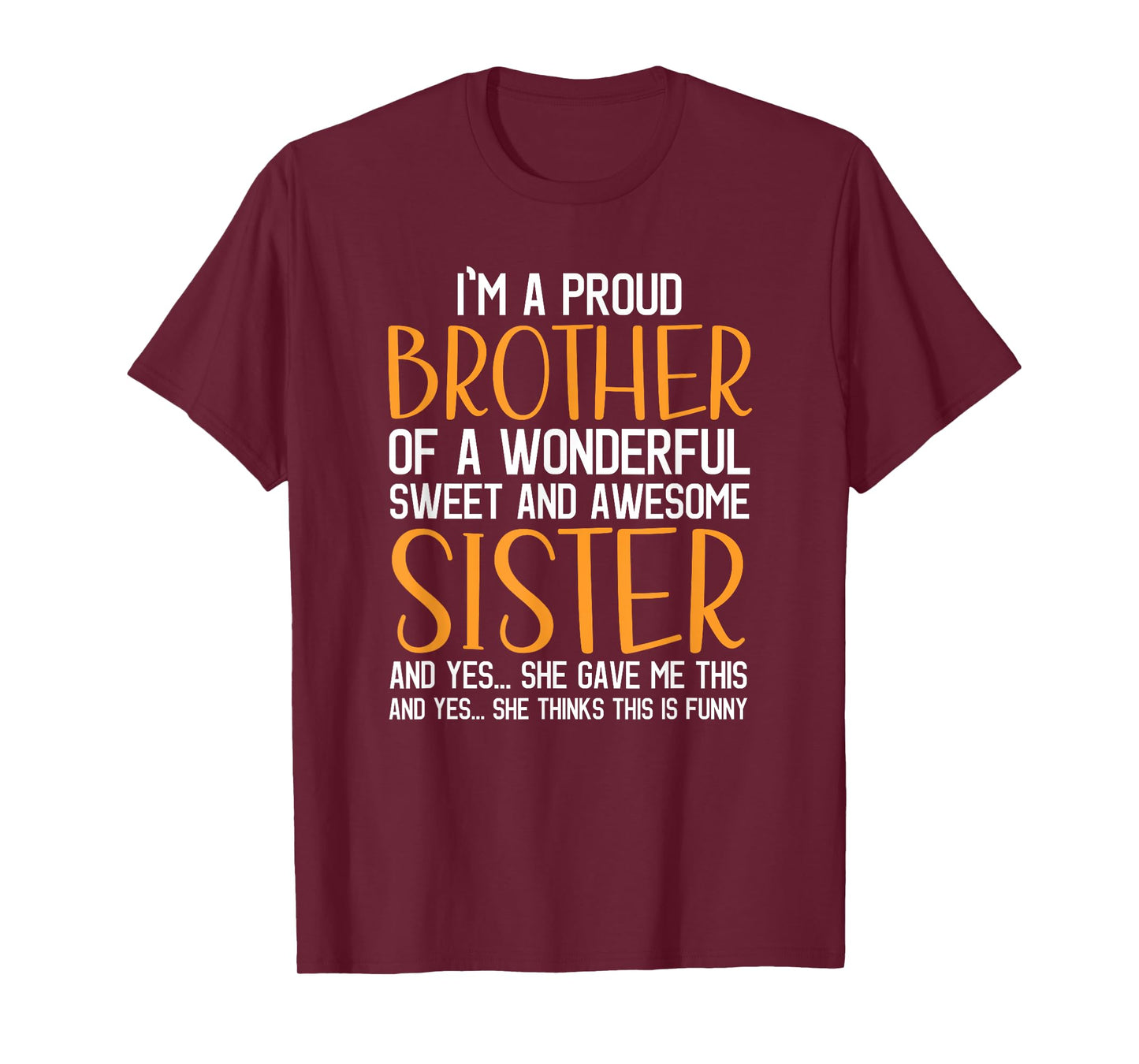 I'm A Proud Brother of A Wonderful Sweet And Awesome Sister T-Shirt