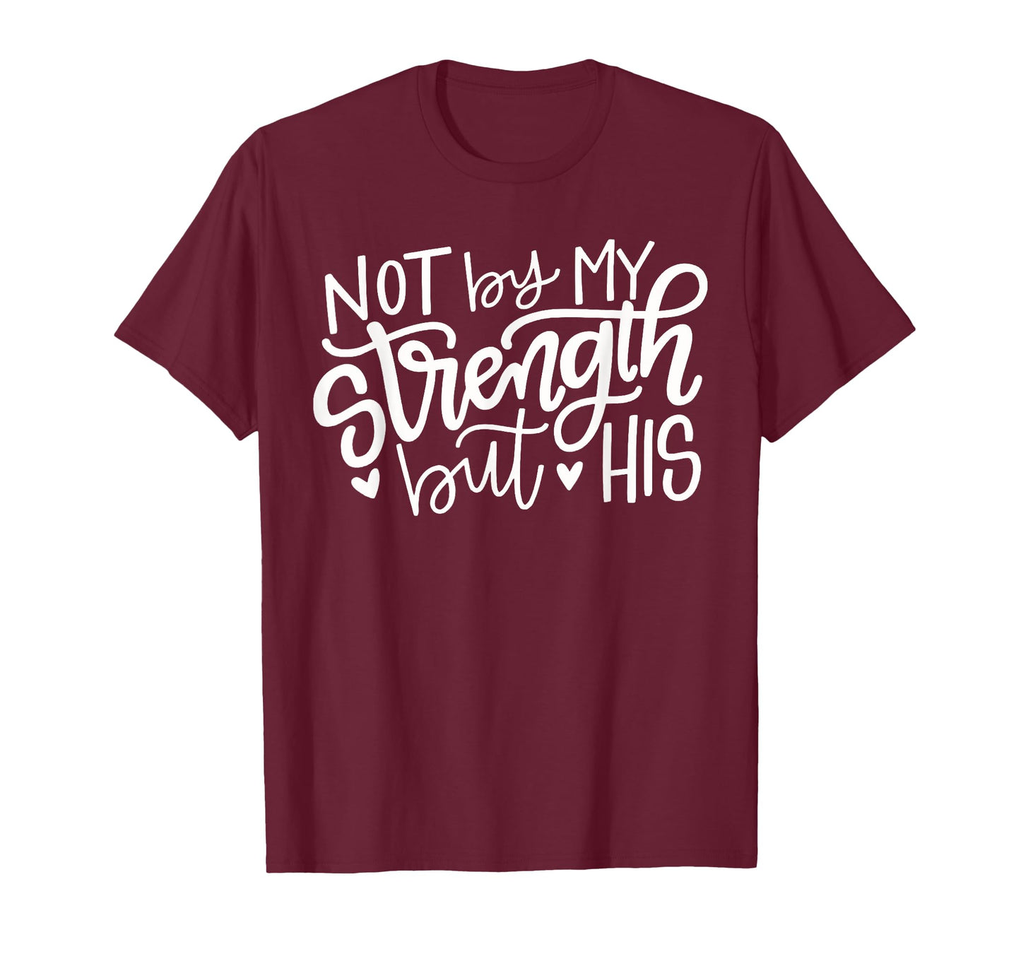 Not By My Strength But His Christian Gift T-Shirt