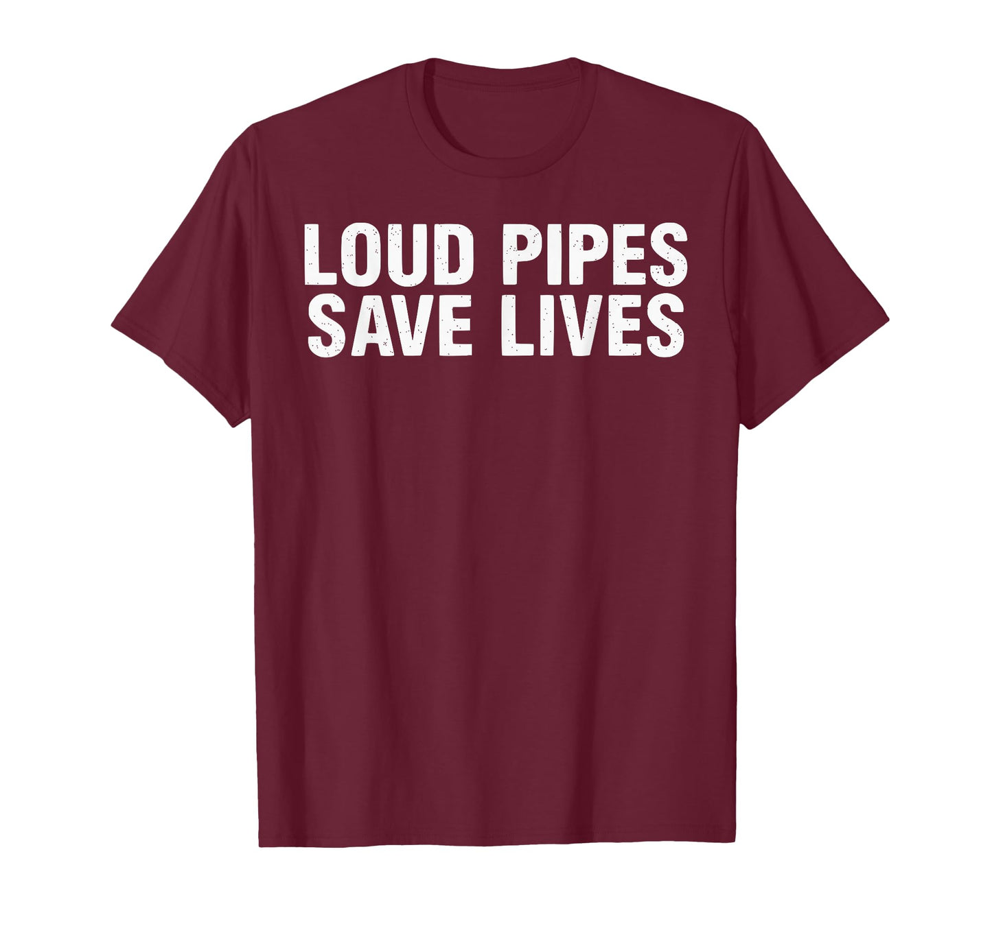 MIKESTILLRIDESDAILY Loud Pipes Save Lives T-Shirt