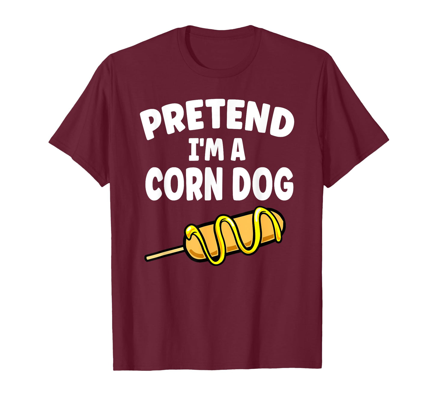 Pretend I'm A Corn Dog Halloween Lazy Costume Food Lover T-Shirt