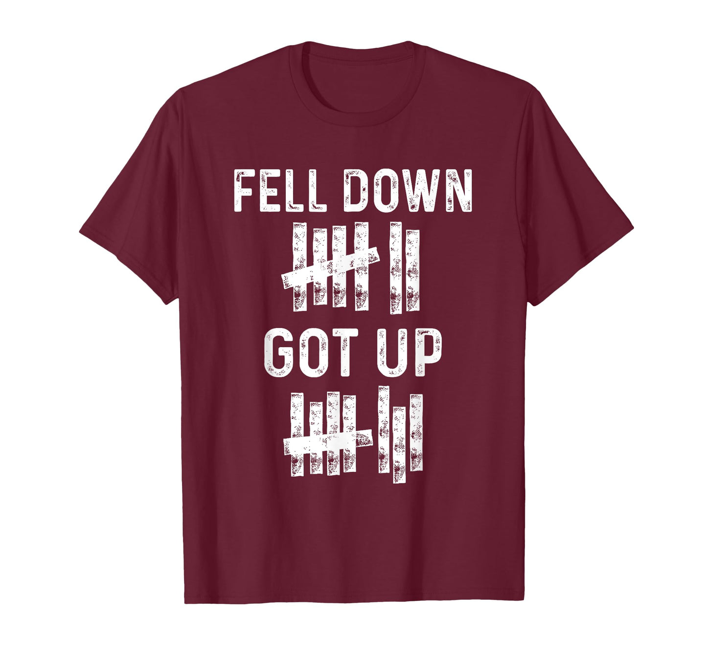 Fell Down Got Up Motivational For Women Men Funny Positive T-Shirt