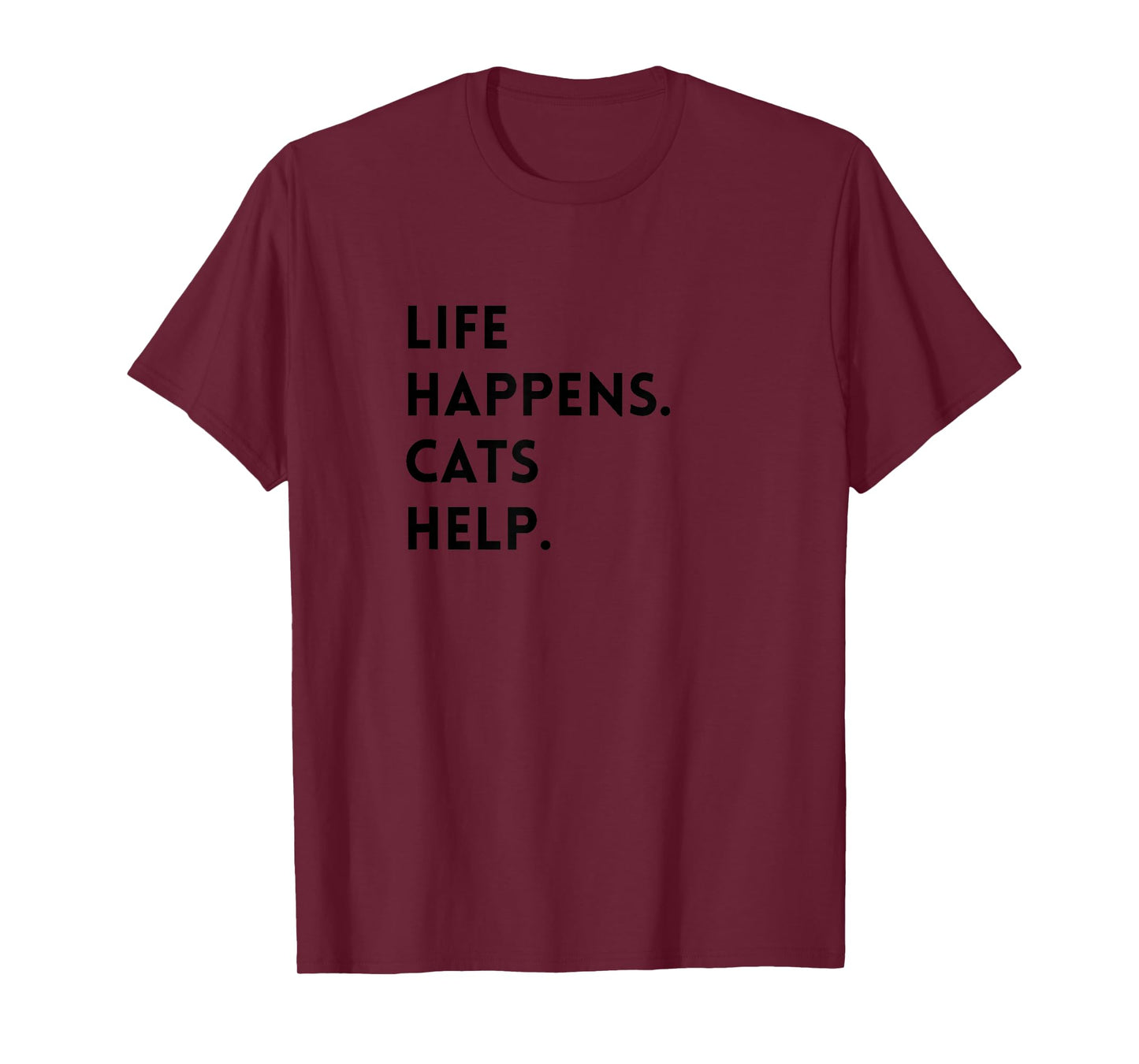 Cat Lover, Life Happens, Cats Help, Cute for Feline Fans T-Shirt