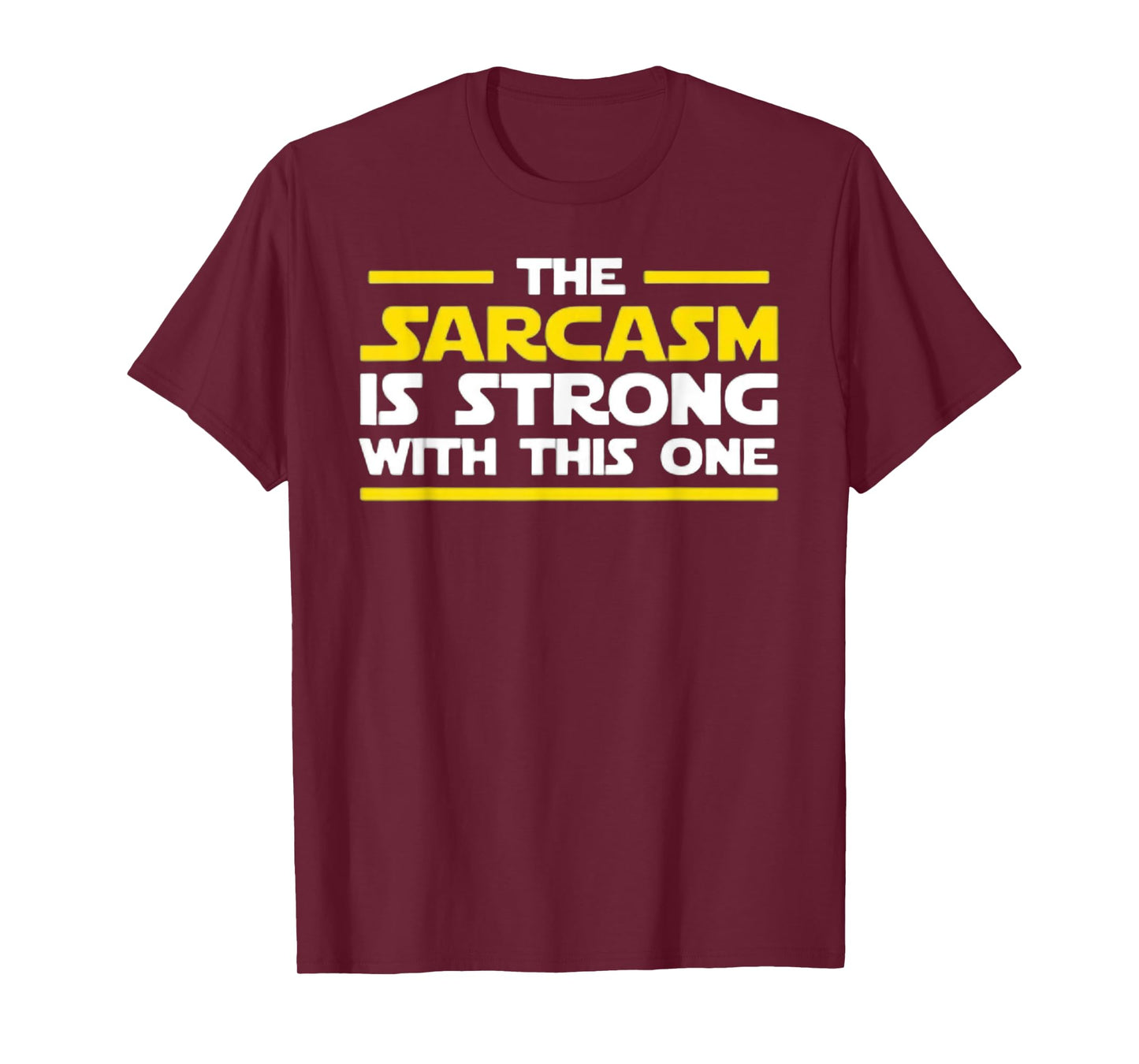 The Sarcasm Is Strong With This One - Funny Quote Graphic T-Shirt
