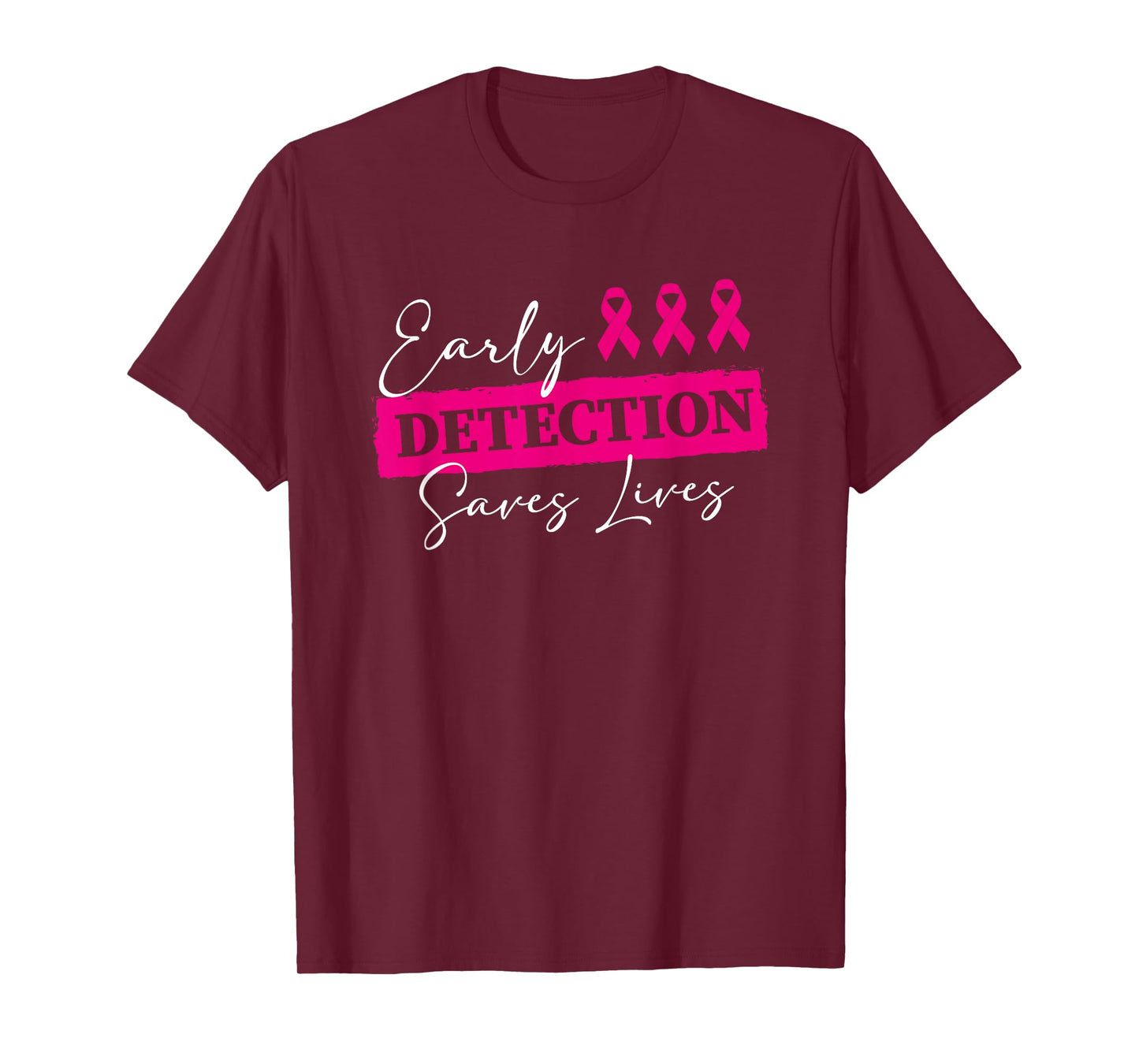 Breast Cancer Awareness Early Detection Saves Lives Pink T-Shirt