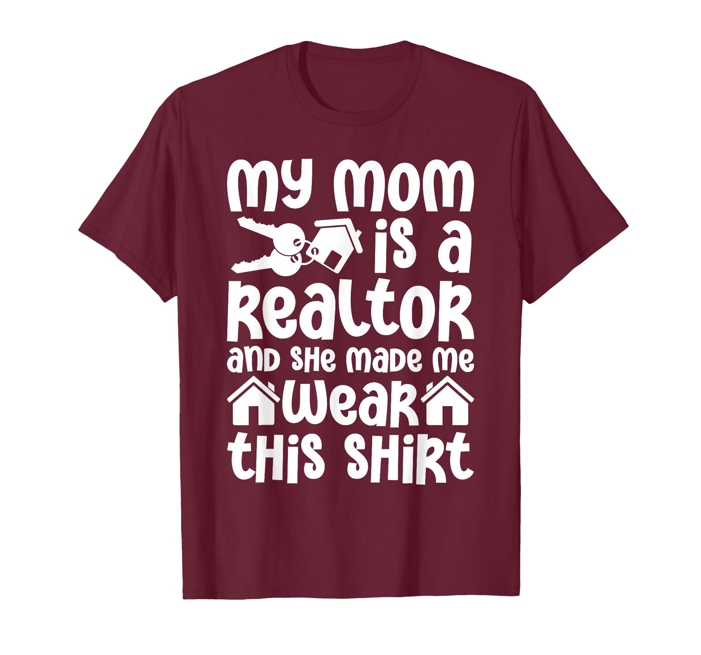 My Mom is a Realtor Funny Realtor Real Estate Agent Broker T-Shirt