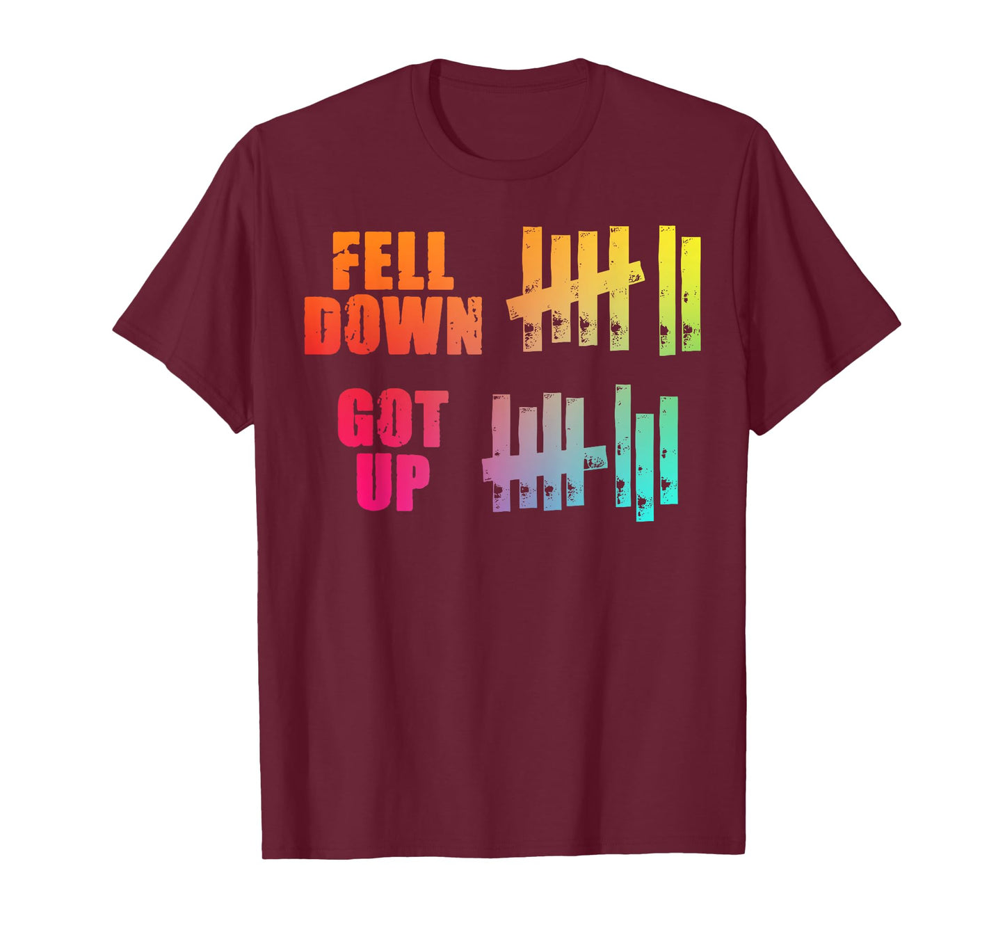 Fell Down Got Up Motivational Positivity T-Shirt