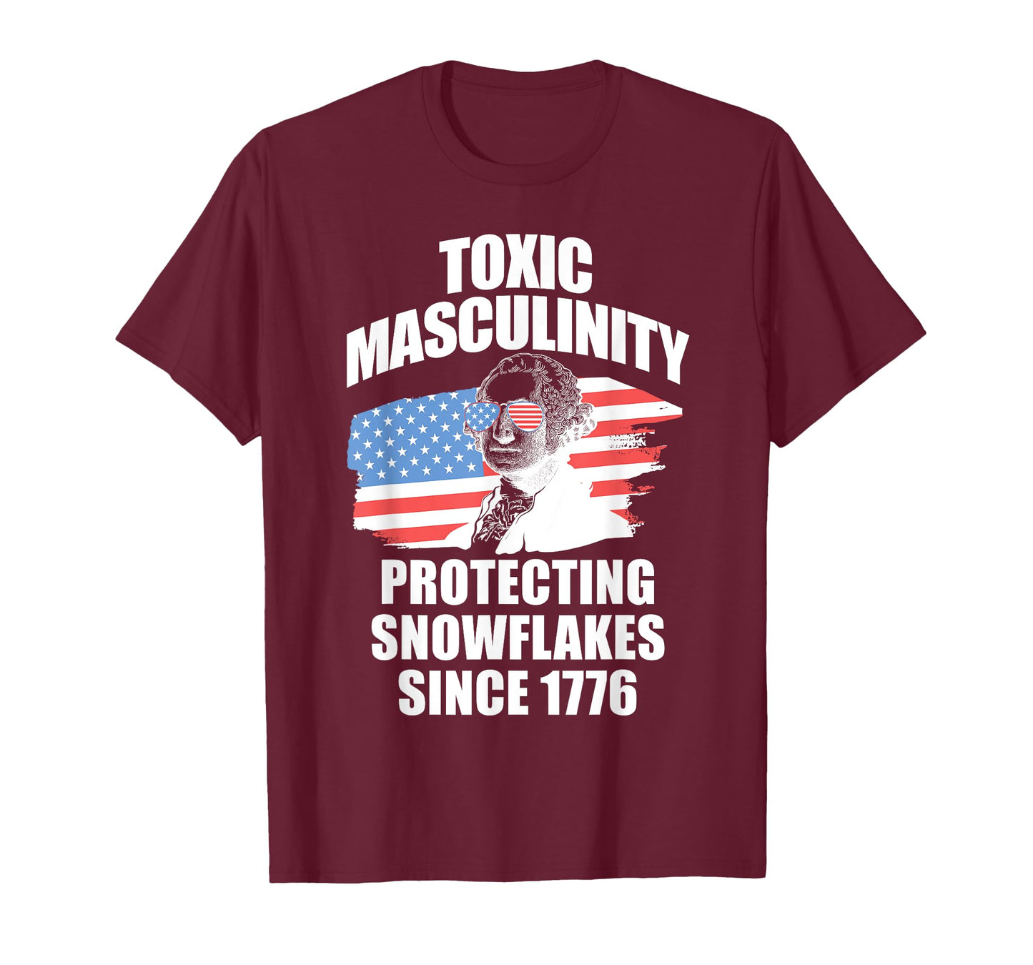 Republican Toxic Masculinity American Flag George Washington Women Men T-Shirt