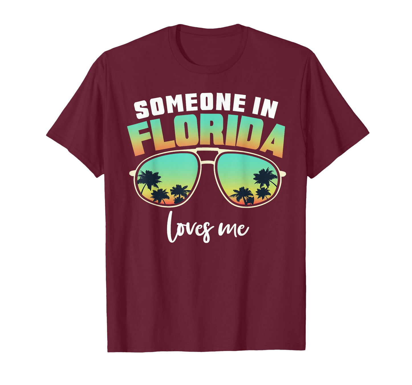 Someone In Florida Loves Me T-Shirt