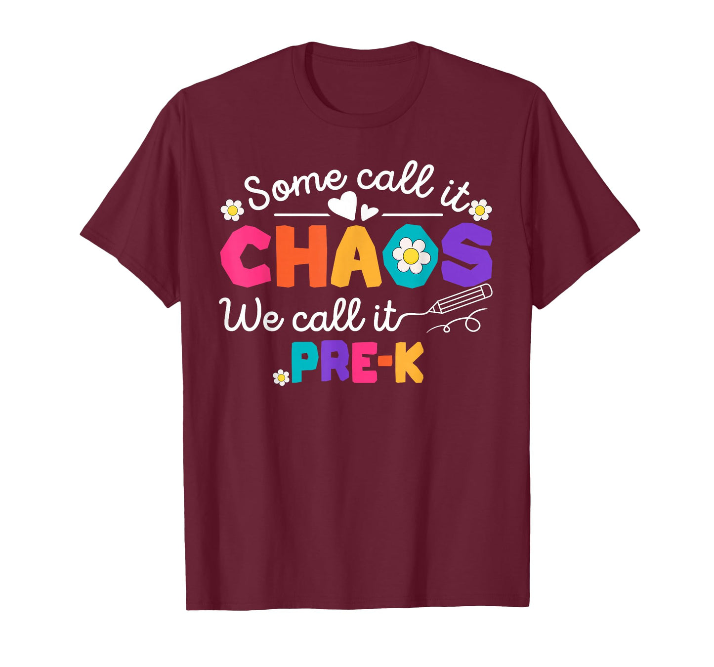 Some Call It Chaos We Call It Pre-K Back To School T-Shirt