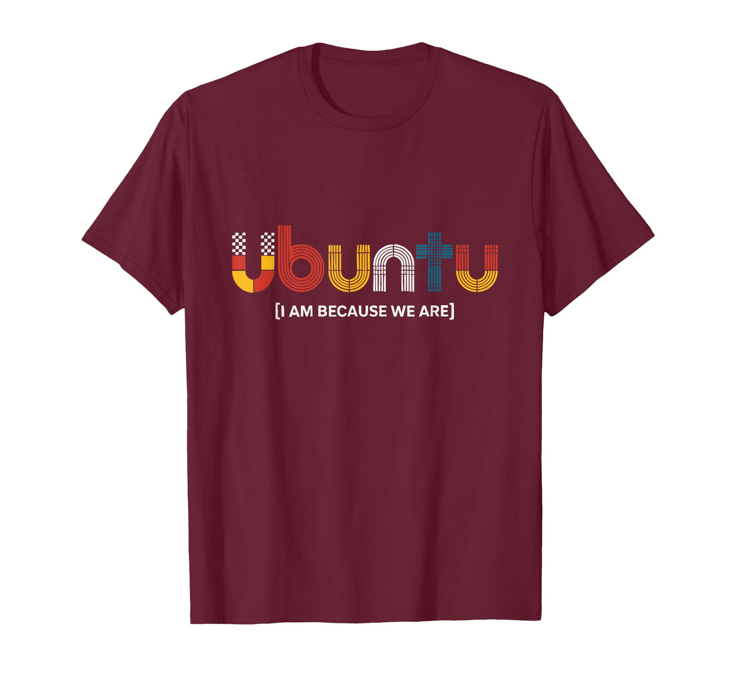 Ubuntu I Am Because We are African Saying T-Shirt